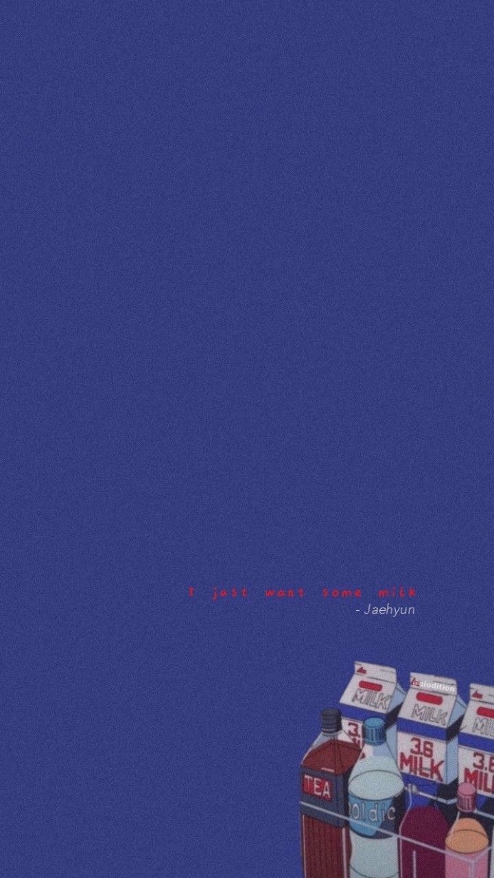 Kpop Aesthetic Wallpaper NCT 127 Jaehyun 'I just want some milk' quote. Aesthetic iphone wallpaper, Kpop wallpaper, Aesthetic wallpaper