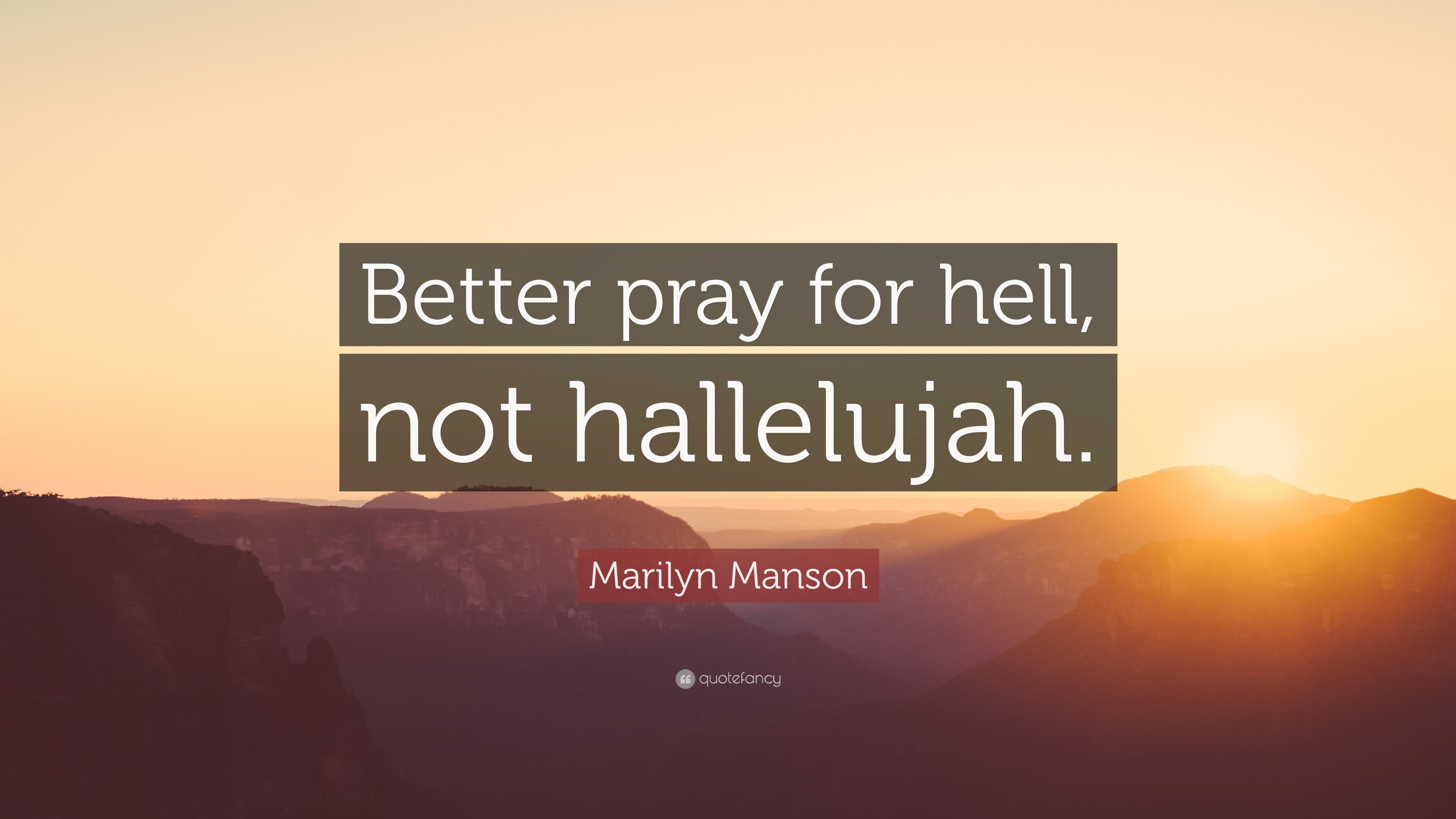 Marilyn Manson Quote: “Better pray for hell, not hallelujah.” (12 wallpaper)