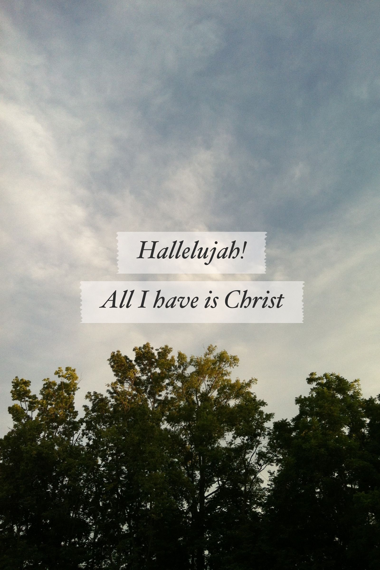 Hallelujah! All I have is Christ. fix your eyes on Jesus