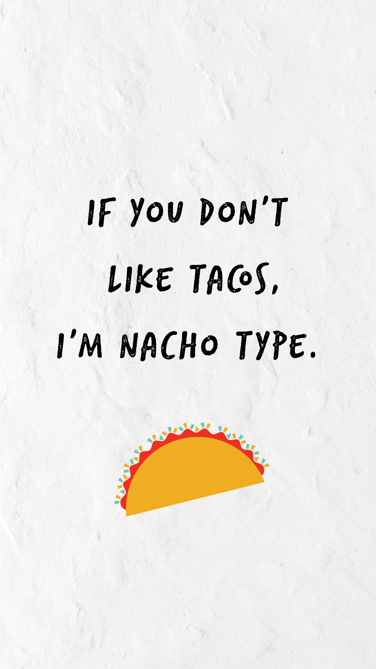 Best Taco wallpaper ideas. taco wallpaper, taco love, tacos