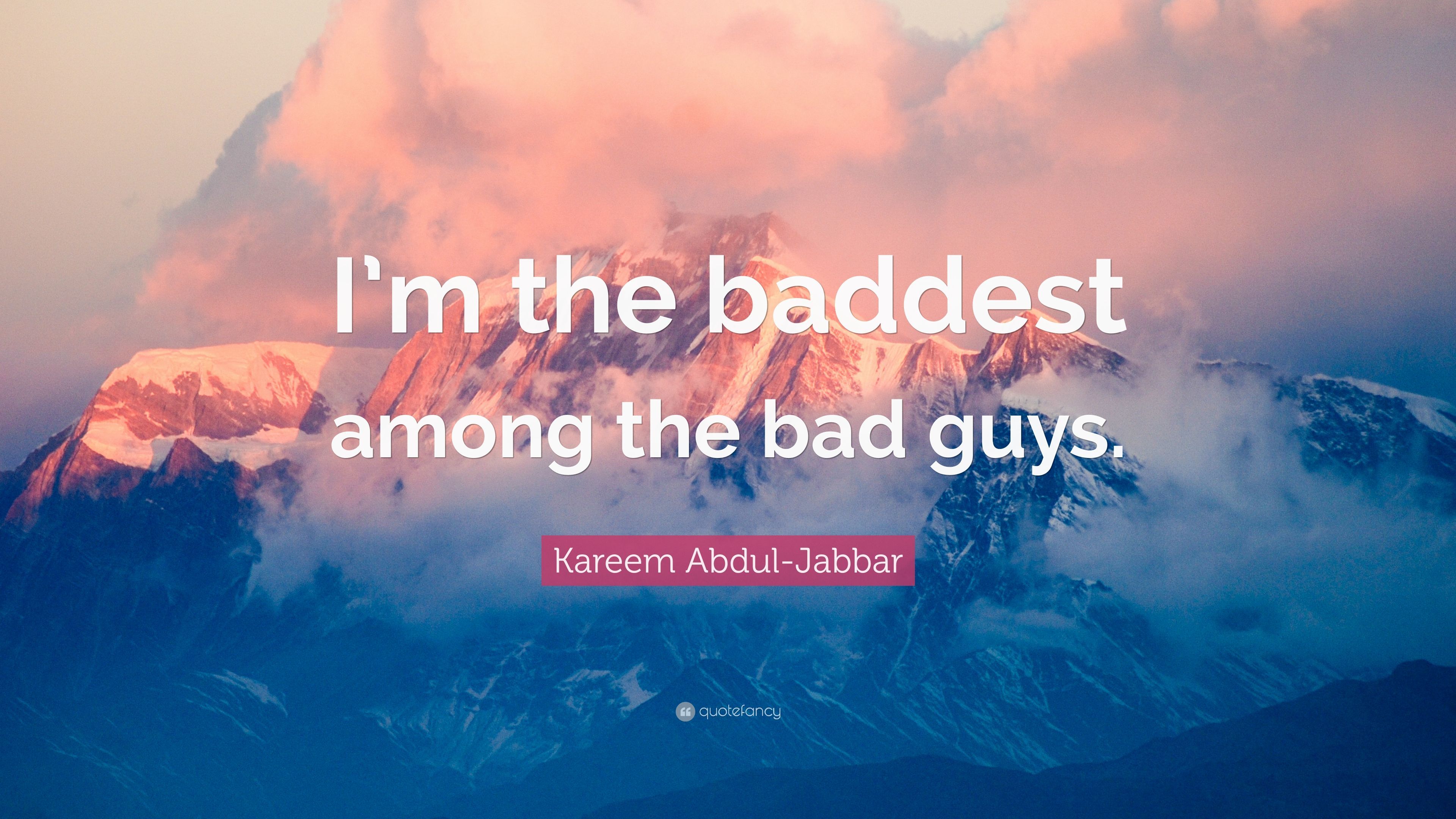 Kareem Abdul Jabbar Quote: “I'm The Baddest Among The Bad Guys.” (7 Wallpaper)