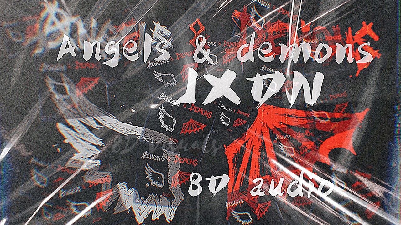 angels & demons (8D AUDIO)