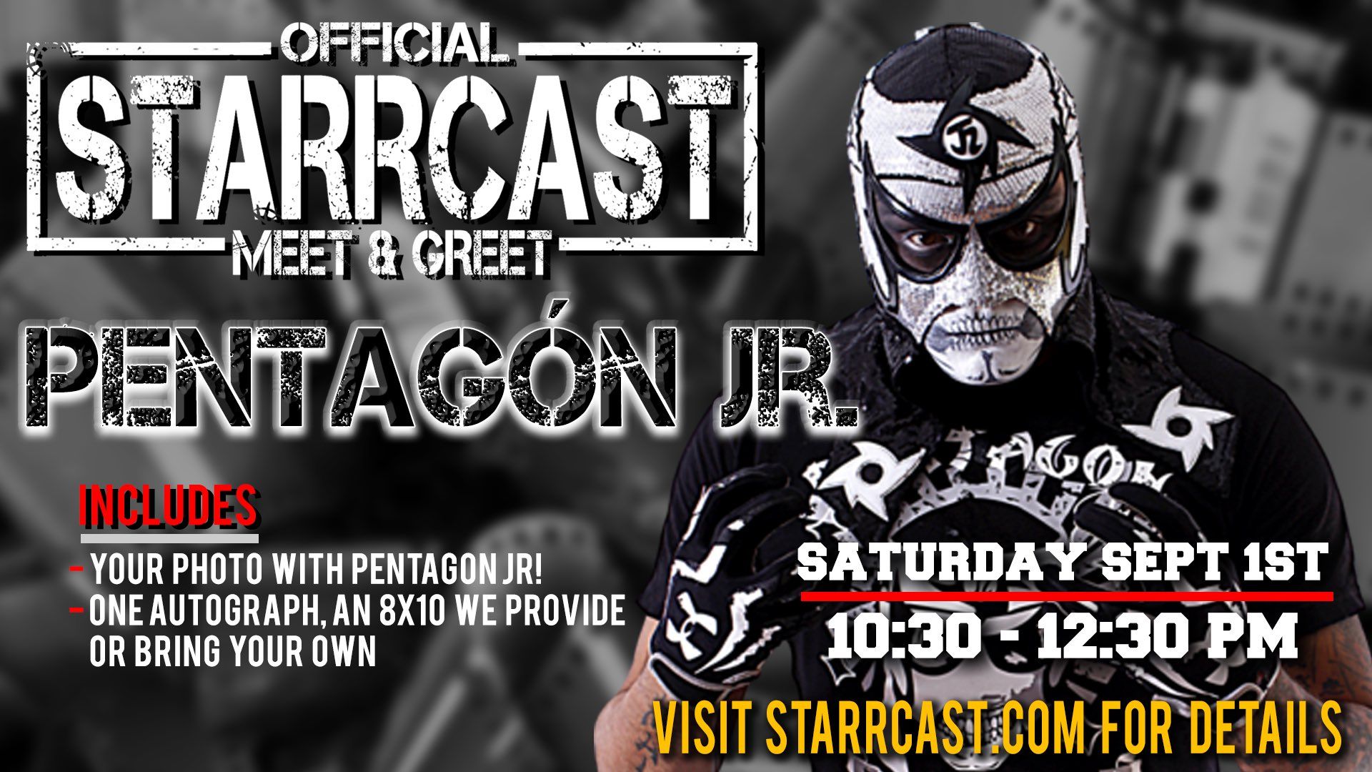 Starrcast & Greet with Pentagón Jr. available to ALL Bracelet & GA Pass holders! Don't miss your opportunity to meet the former Impact Champion & current MLW Tag Team