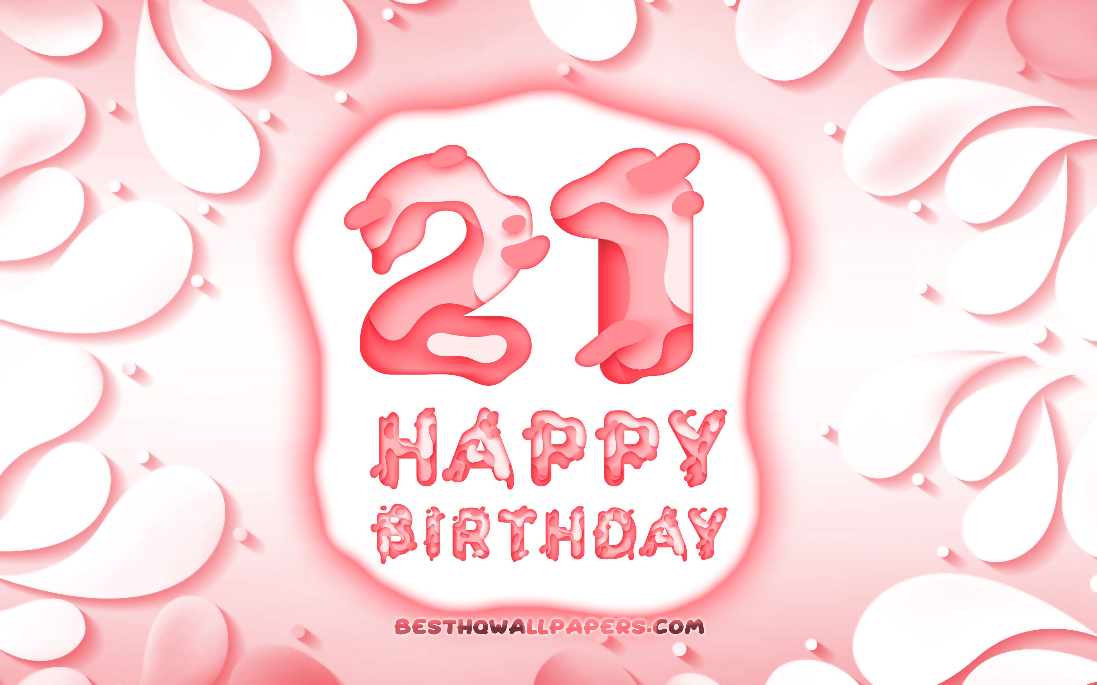 Download wallpaper Happy 21 Years Birthday, 4k, 3D petals frame, Birthday Party, pink background, Happy 21st birthday, 3D letters, 21st Birthday Party, Birthday concept, artwork, 21st Birthday for desktop with resolution 3840x2400