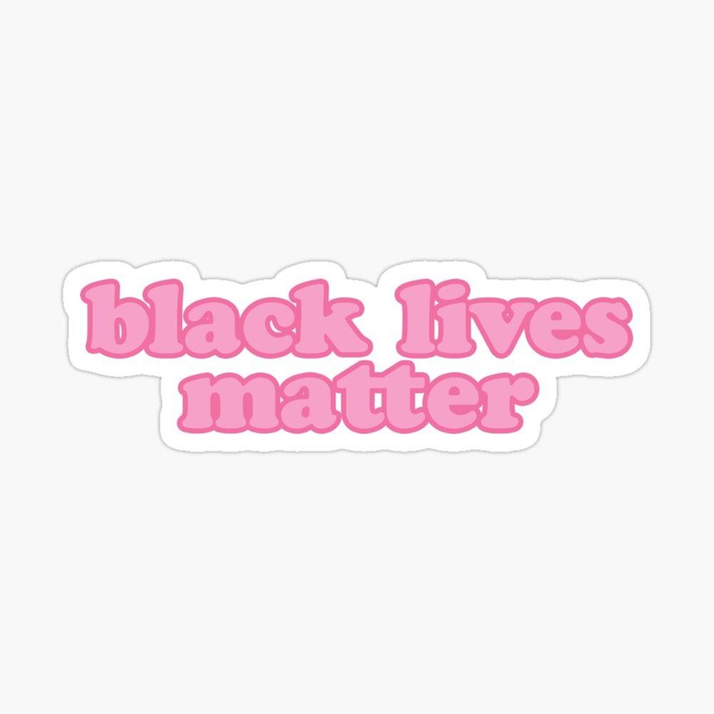 black lives matter in light pink' Sticker by Prismatic Paper Co. Black lives matter sticker, Art collage wall, Pastel pink aesthetic