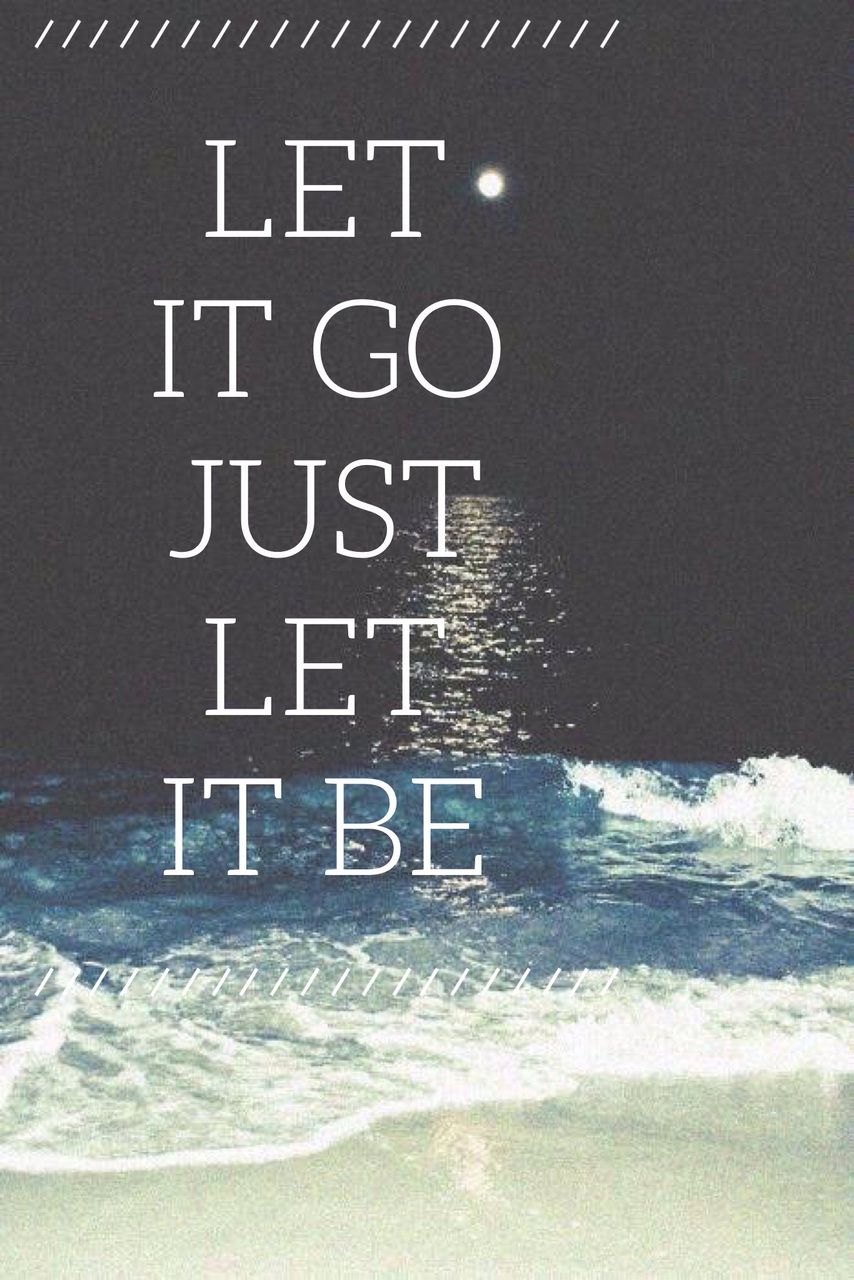 let it go just let it be