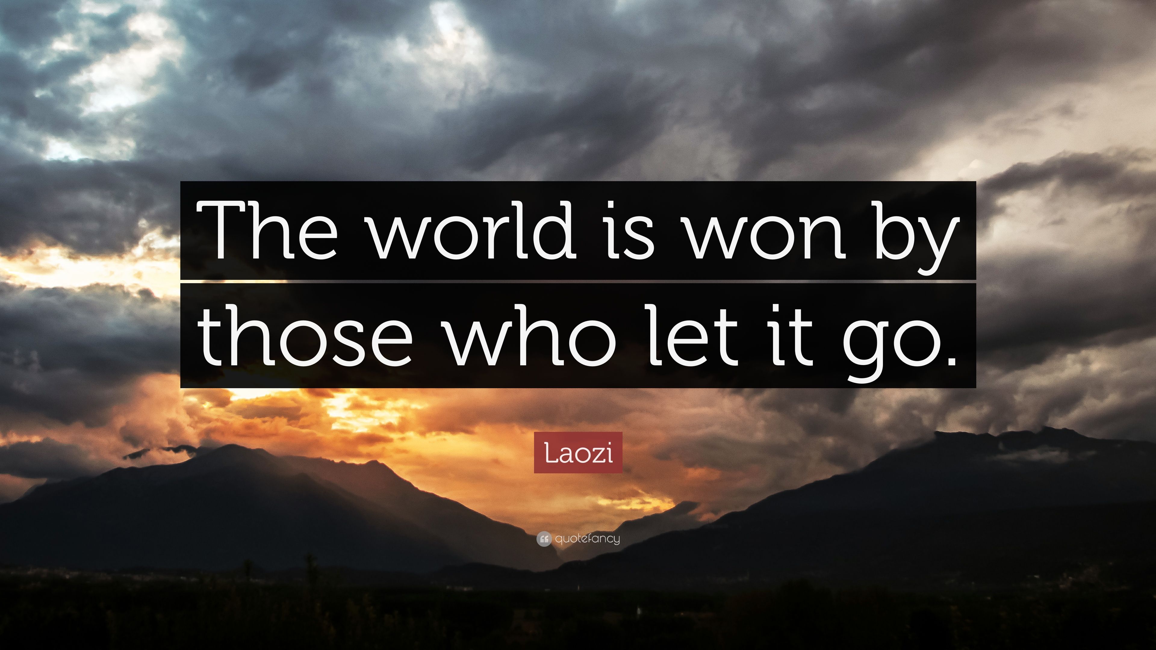 Laozi Quote: “The world is won by those who let it go.” (7 wallpaper)