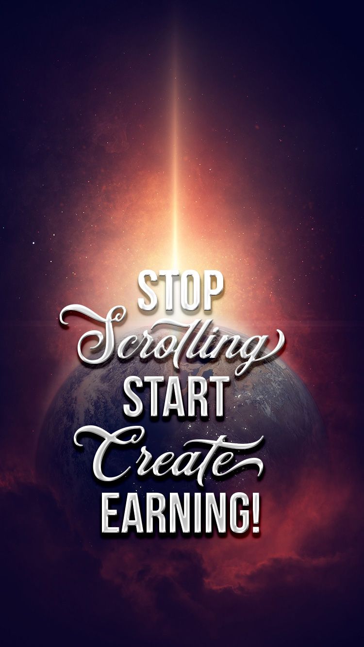 Free download Stop scrolling start earning iphone wallpaper [750x1334] for your Desktop, Mobile & Tablet. Explore Scrolling Wallpaper. Scrolling Wallpaper, Scrolling Wallpaper Windows, Android Scrolling Wallpaper