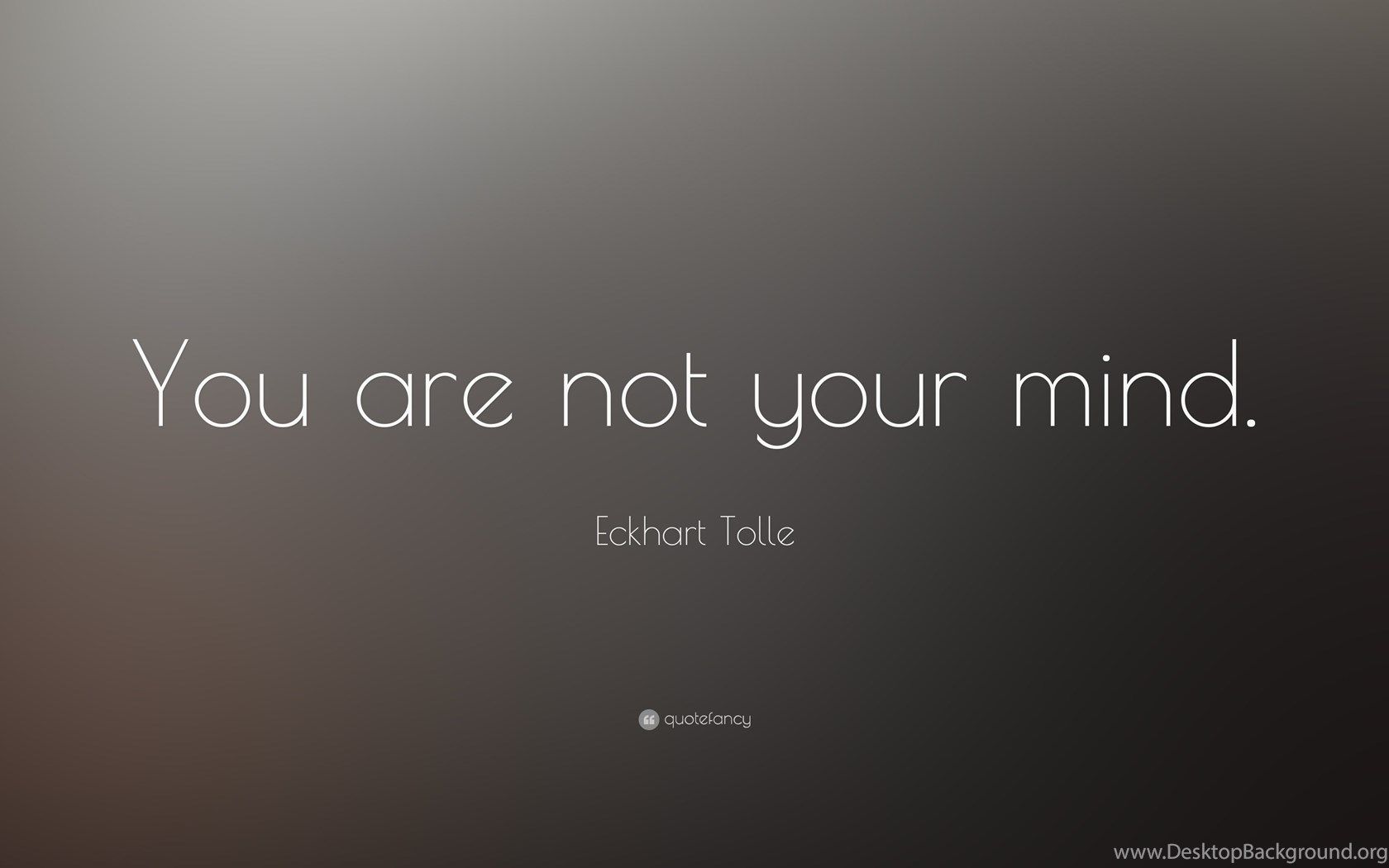 Eckhart Tolle Quote: “You Are Not Your Mind.” 13 Wallpaper. Desktop Background