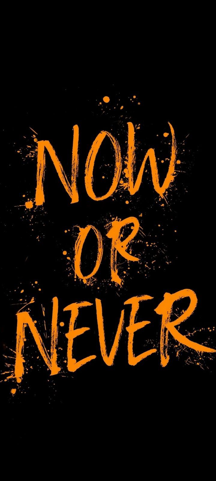 Now Or Never Wallpaper - [720x1600]