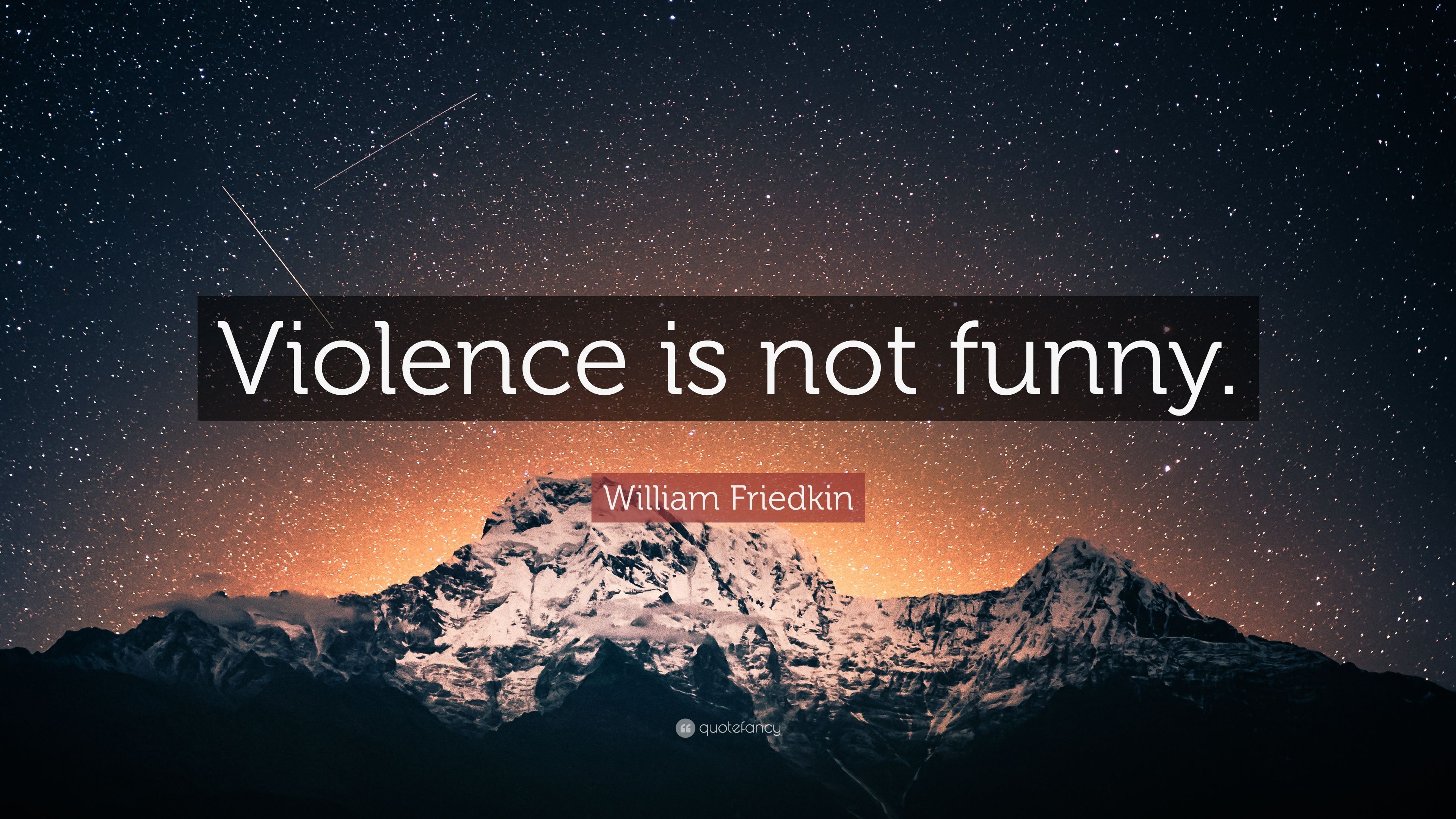 William Friedkin Quote: “Violence is not funny.” (7 wallpaper)