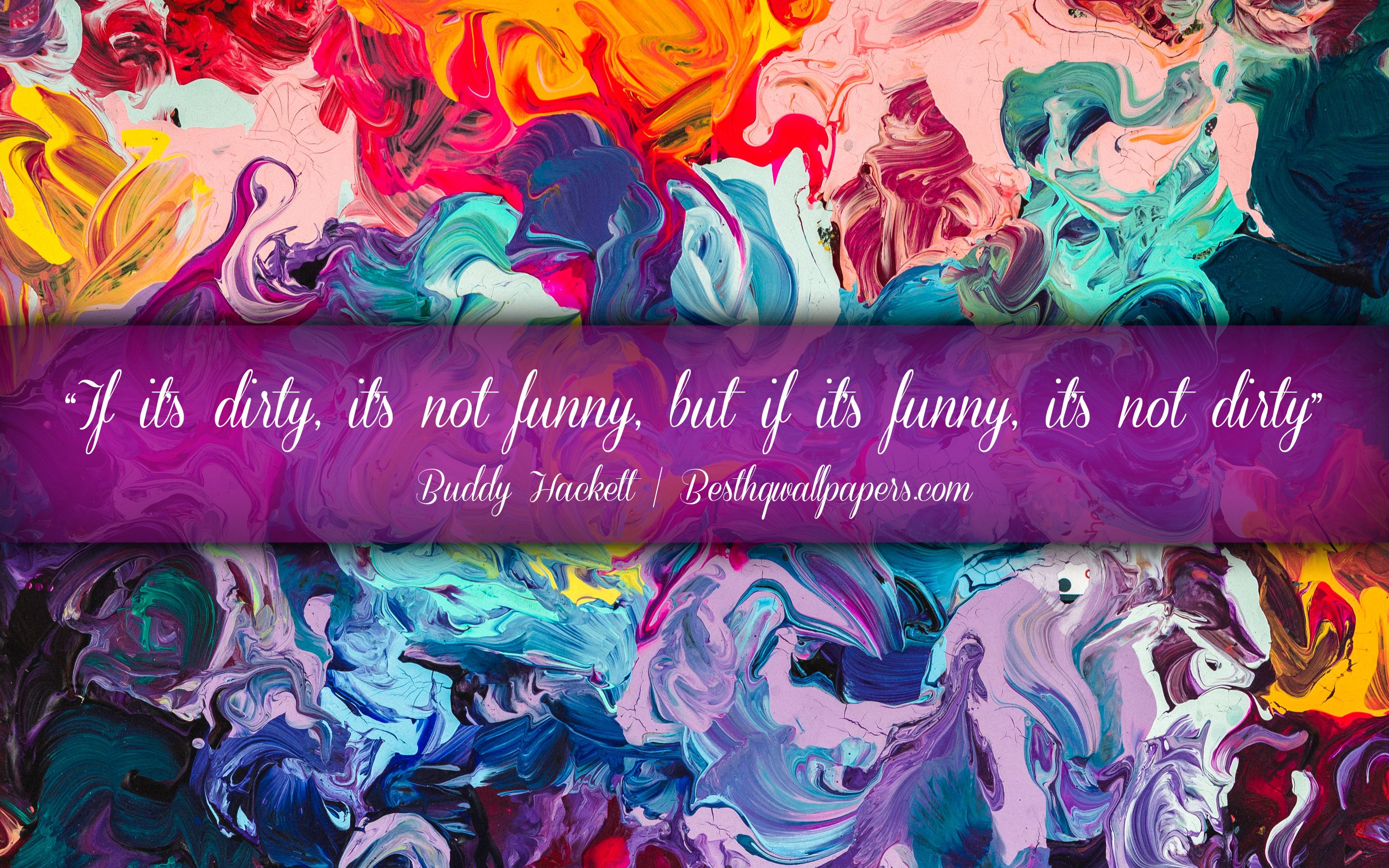 Download wallpaper If its dirty Its not funny But if its funny Its not dirty, Buddy Hackett, calligraphic text, quotes about mess, Buddy Hackett quotes, inspiration, artwork background for desktop with resolution