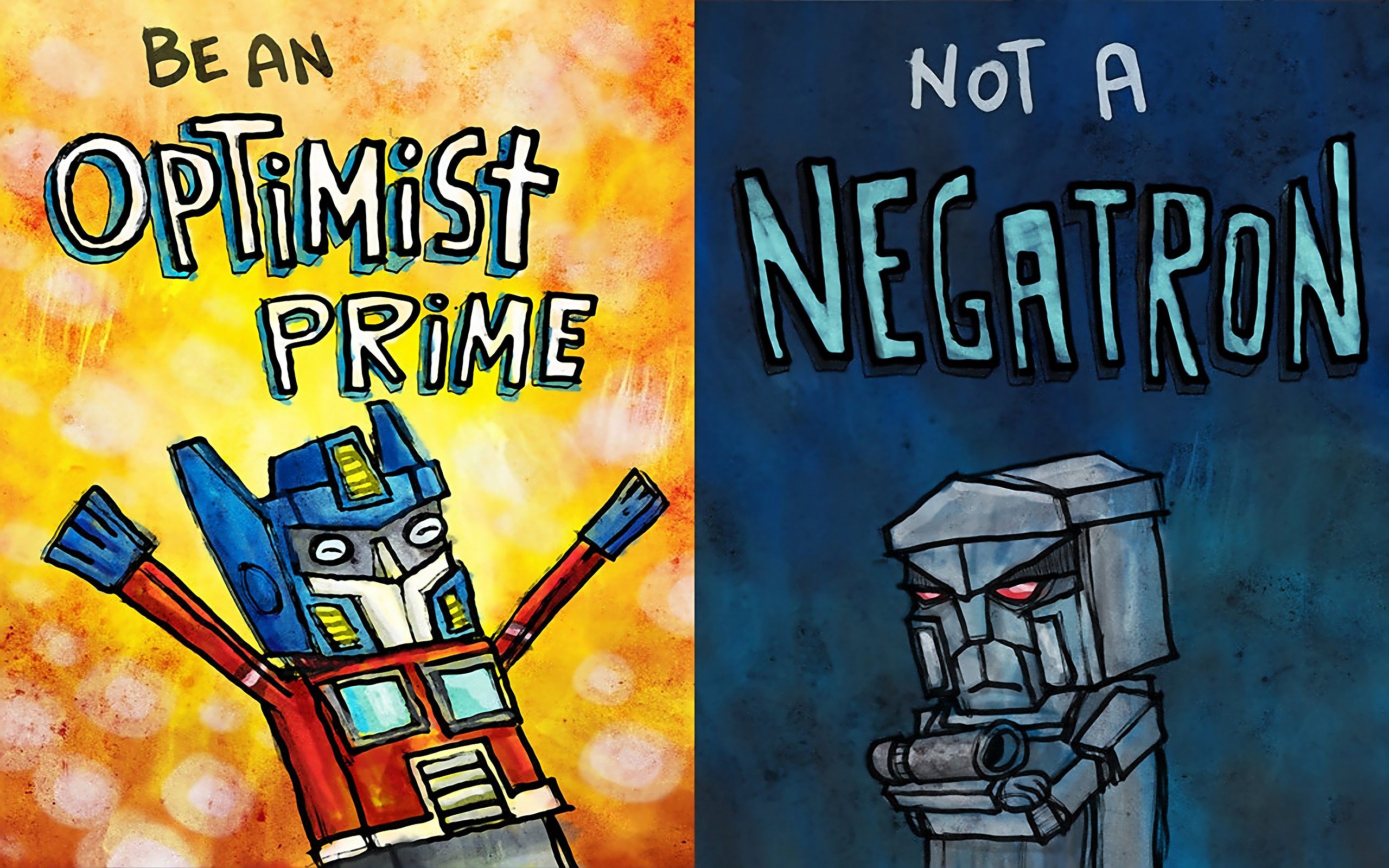 Be An Optimus Prime Not A Negatron Wallpaperx1600