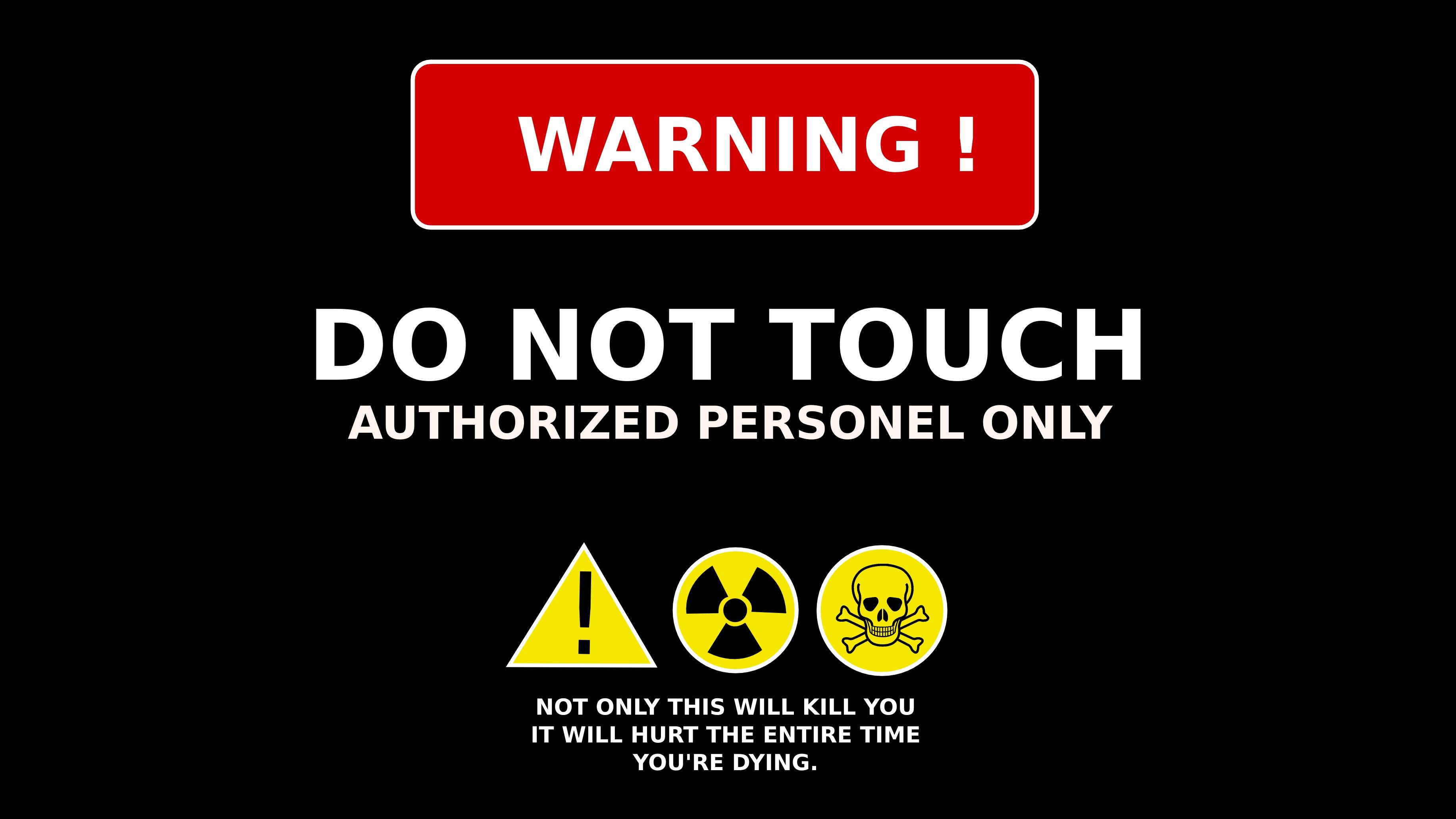 Free download WARNING DO NOT TOUCH wallpapers ForWallpapercom 3668x2063 for...