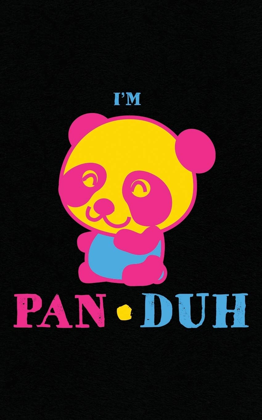 I'm Pan Duh: Pansexual Notebook Funny Gay Pride Gift. A Panda LGBT Journal: Duh, Pan: 9781087009056: Books