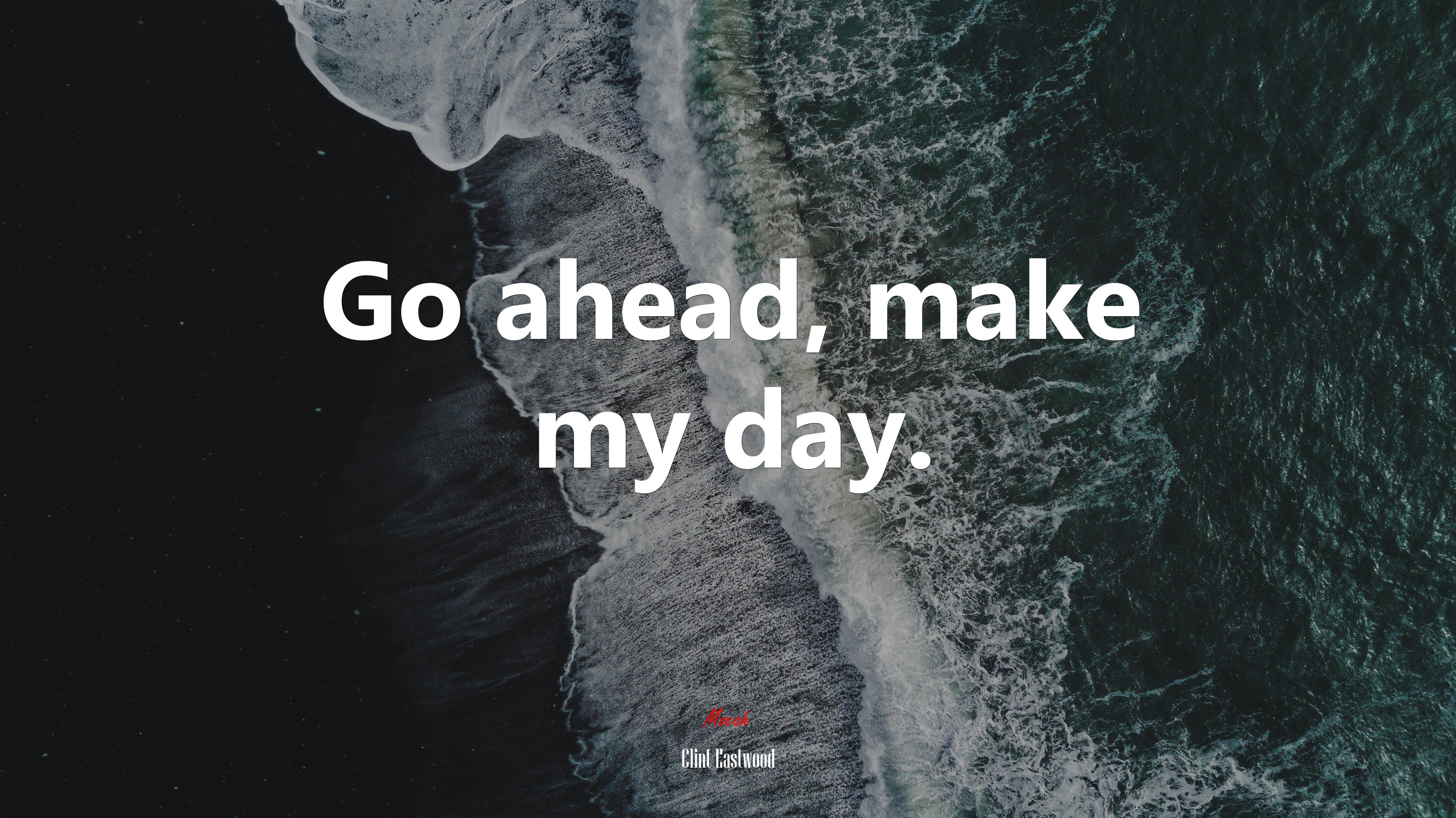 Go ahead, make my day. Clint Eastwood quote, 4k wallpaper. Mocah.org HD Desktop Wallpaper