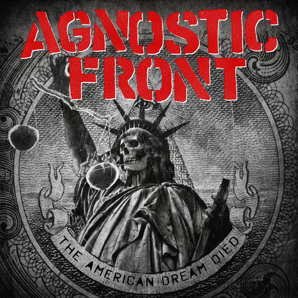 AGNOSTIC FRONT. The American dream died