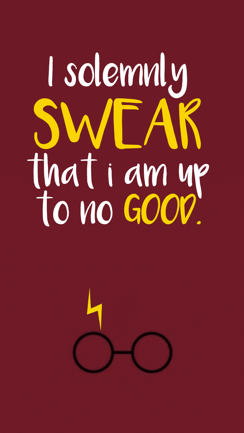 I Solemnly Swear That I Am Up To No Good Wallpaper