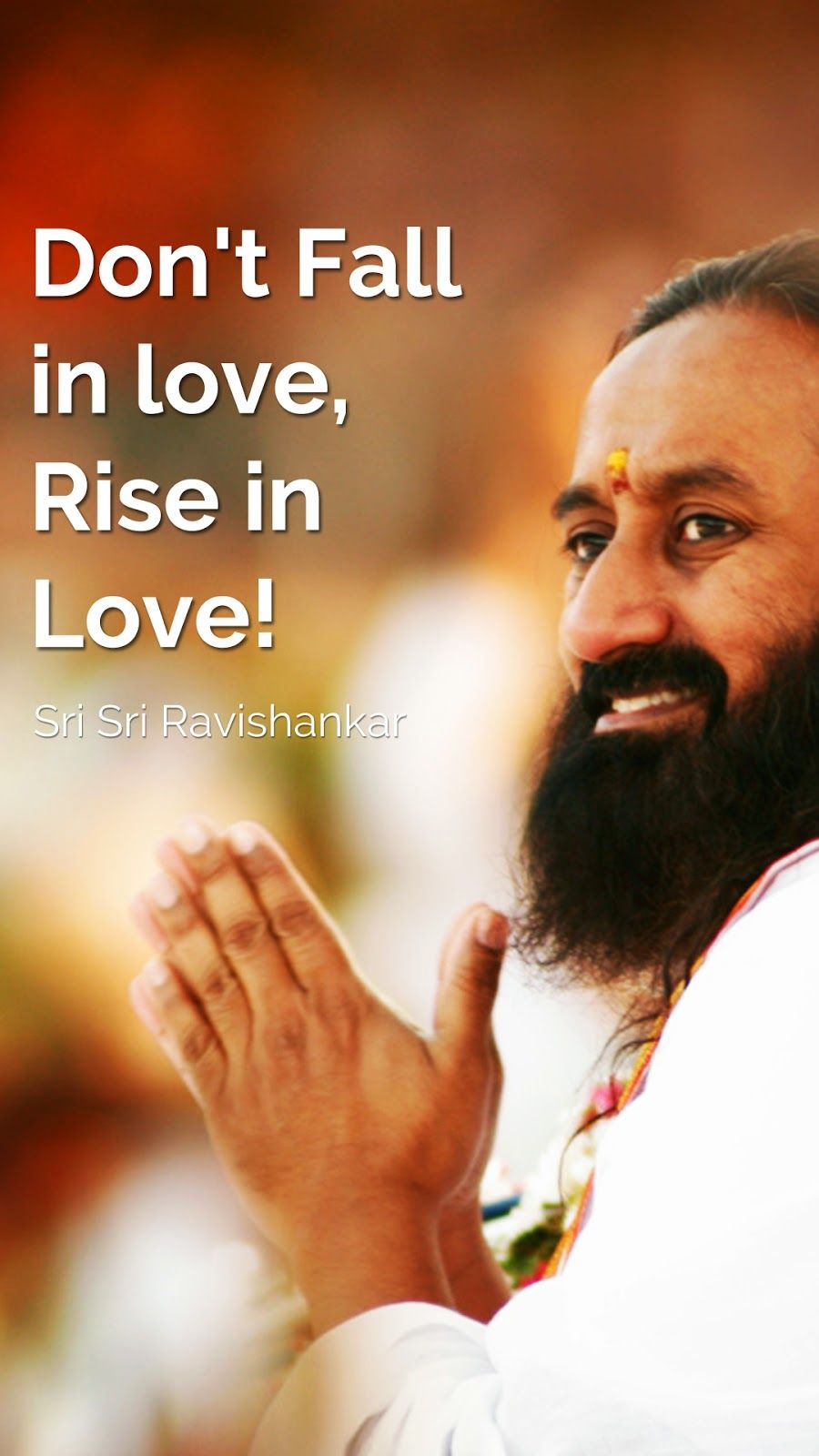 HD mobile wallpaper of Sri Sri Ravishankar guruji quotes. Sri sri, Dont fall in love, Buddha quote