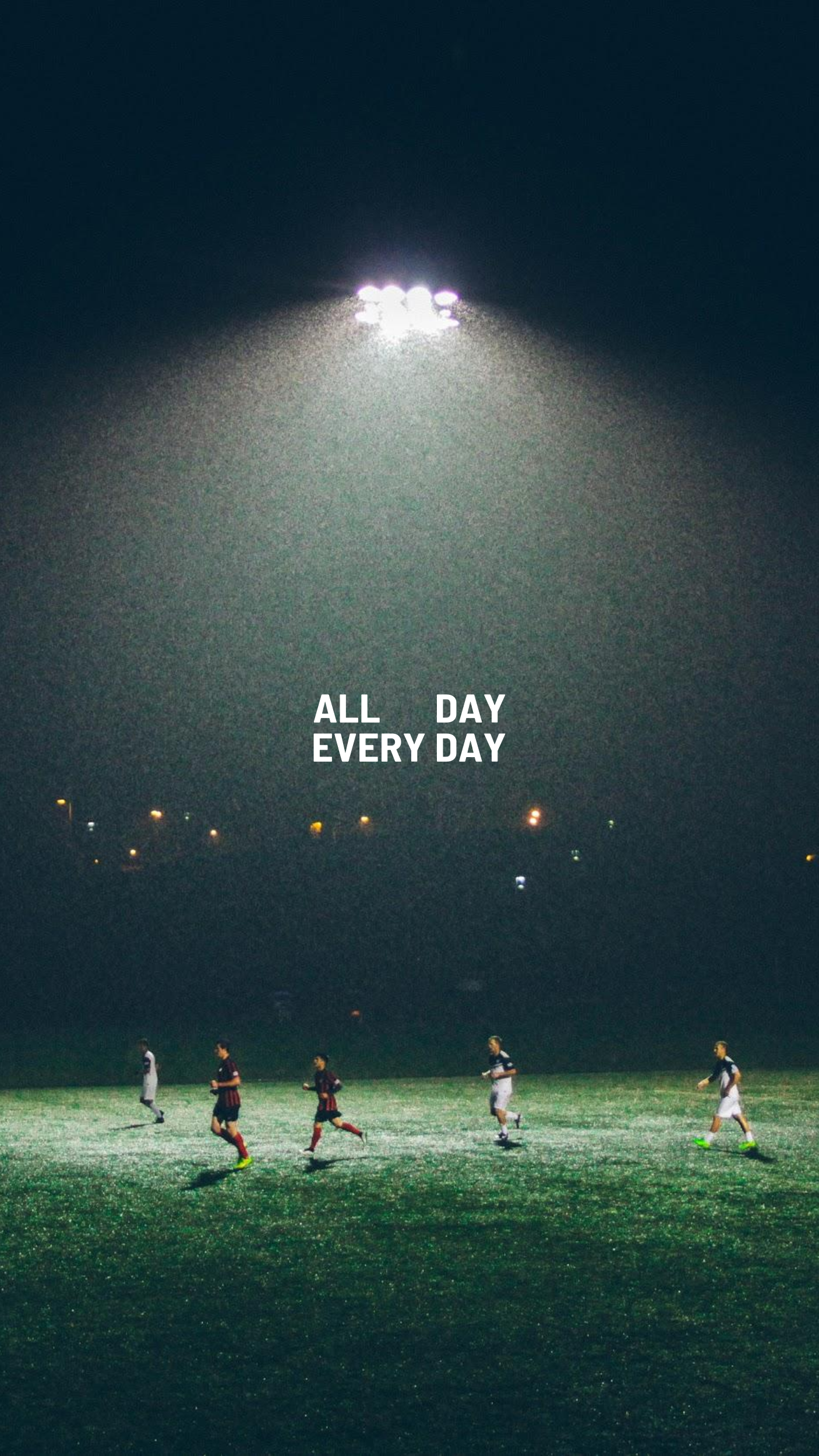 ALL DAY EVERY DAY. Soccer motivation, Soccer photography, Football wallpaper