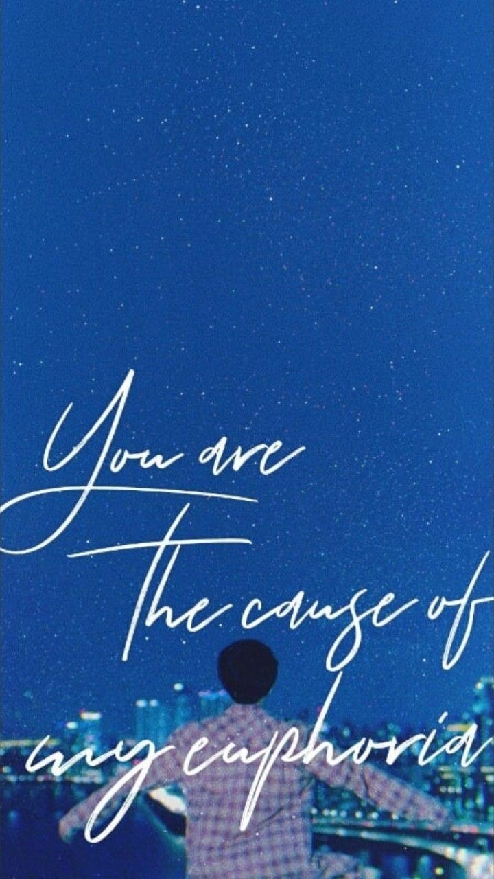 You are the cause of my euphoria