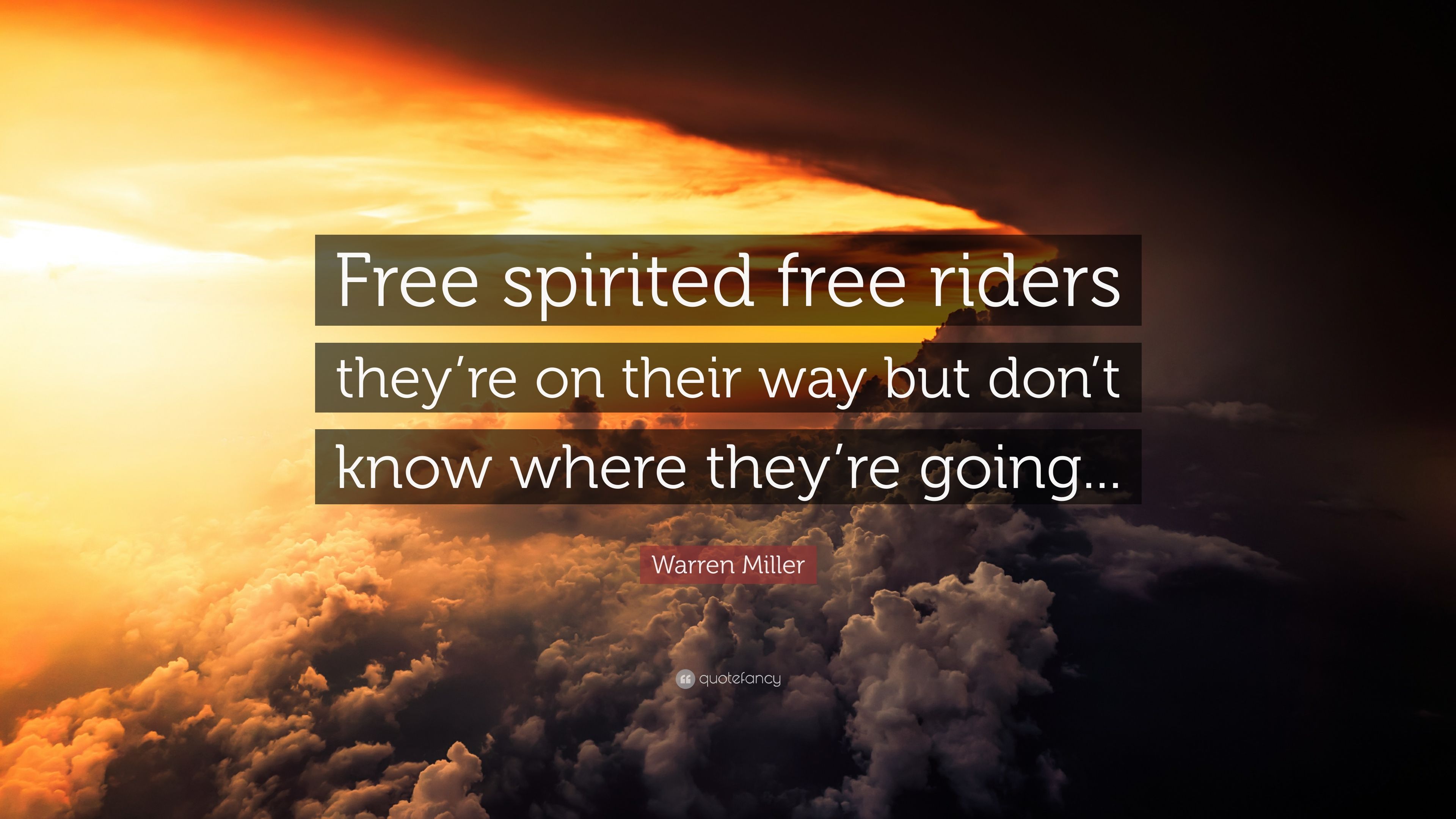Warren Miller Quote: “Free spirited free riders they're on their way but don't know where they're going.” (10 wallpaper)