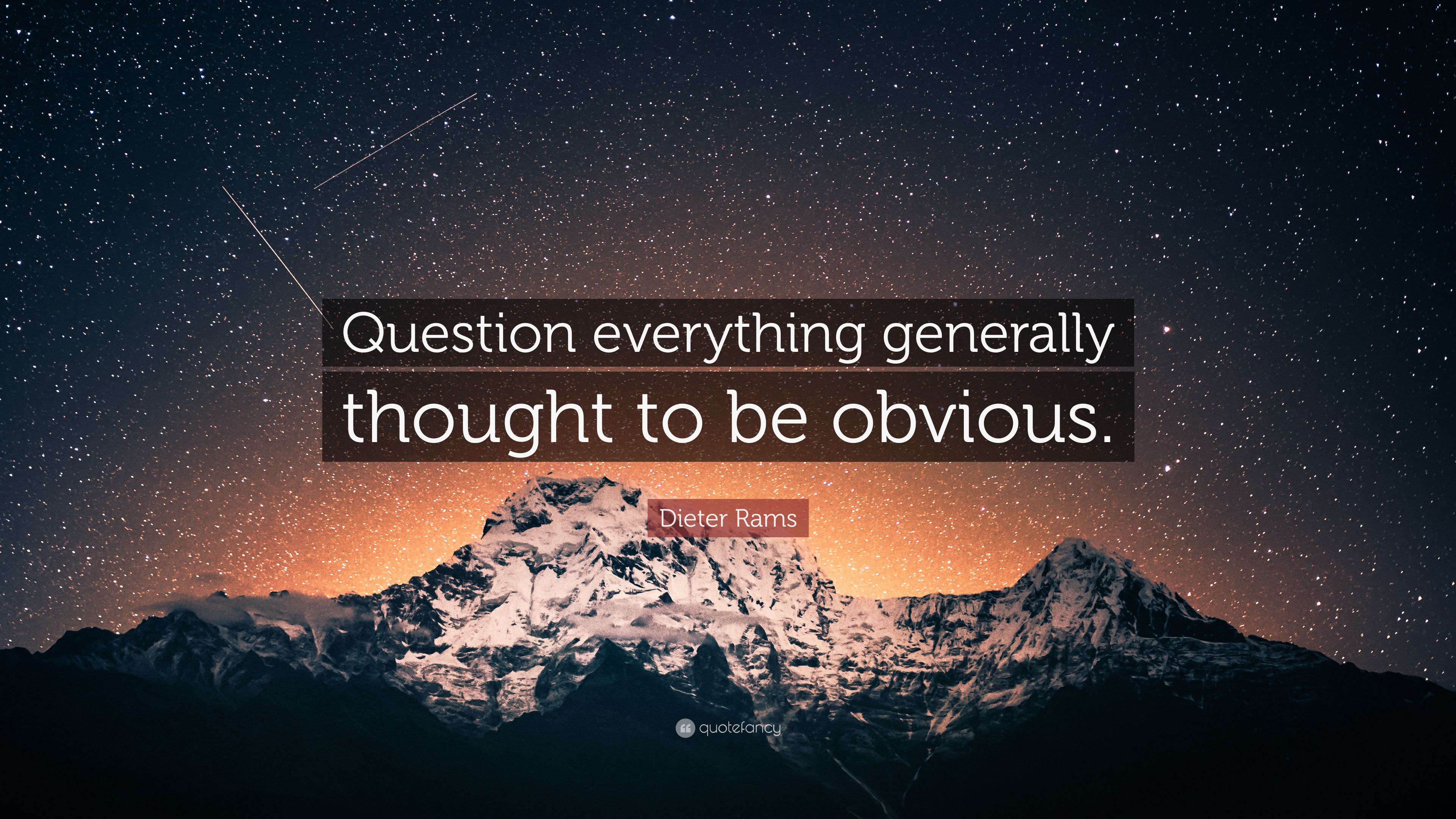 Dieter Rams Quote: “Question everything generally thought to be obvious.” (9 wallpaper)