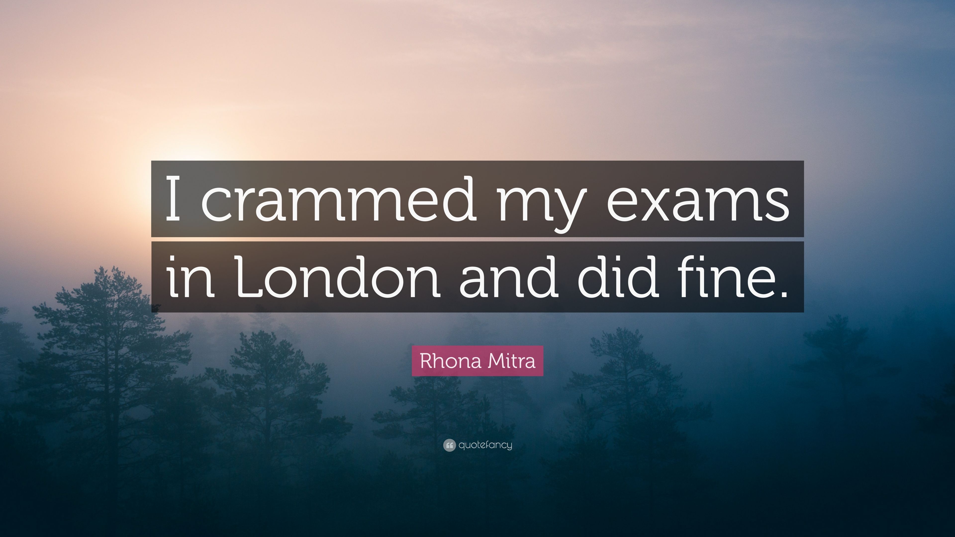 Rhona Mitra Quote: “I crammed my exams in London and did fine.” (7 wallpaper)