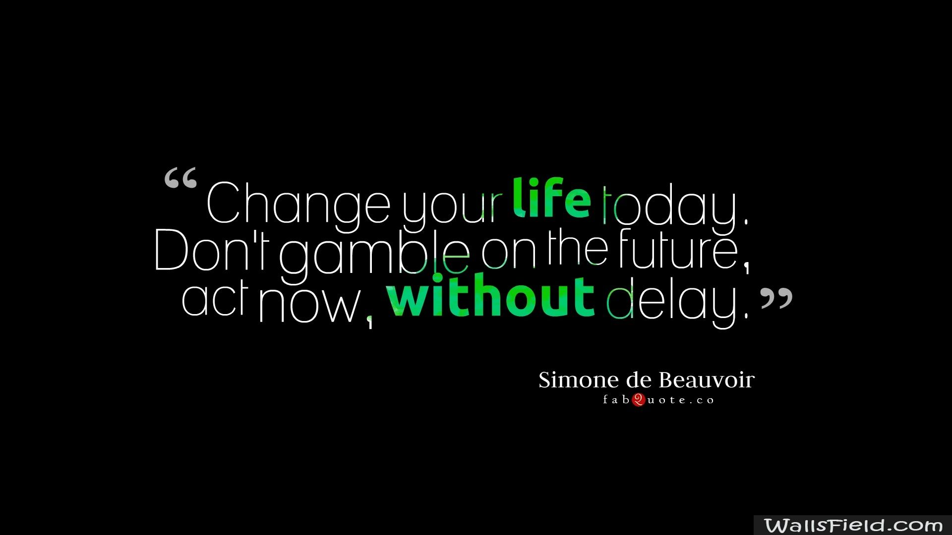 Change Your Life Today.com. Free HD Wallpaper. Today quotes, Free life quotes, Life quotes wallpaper
