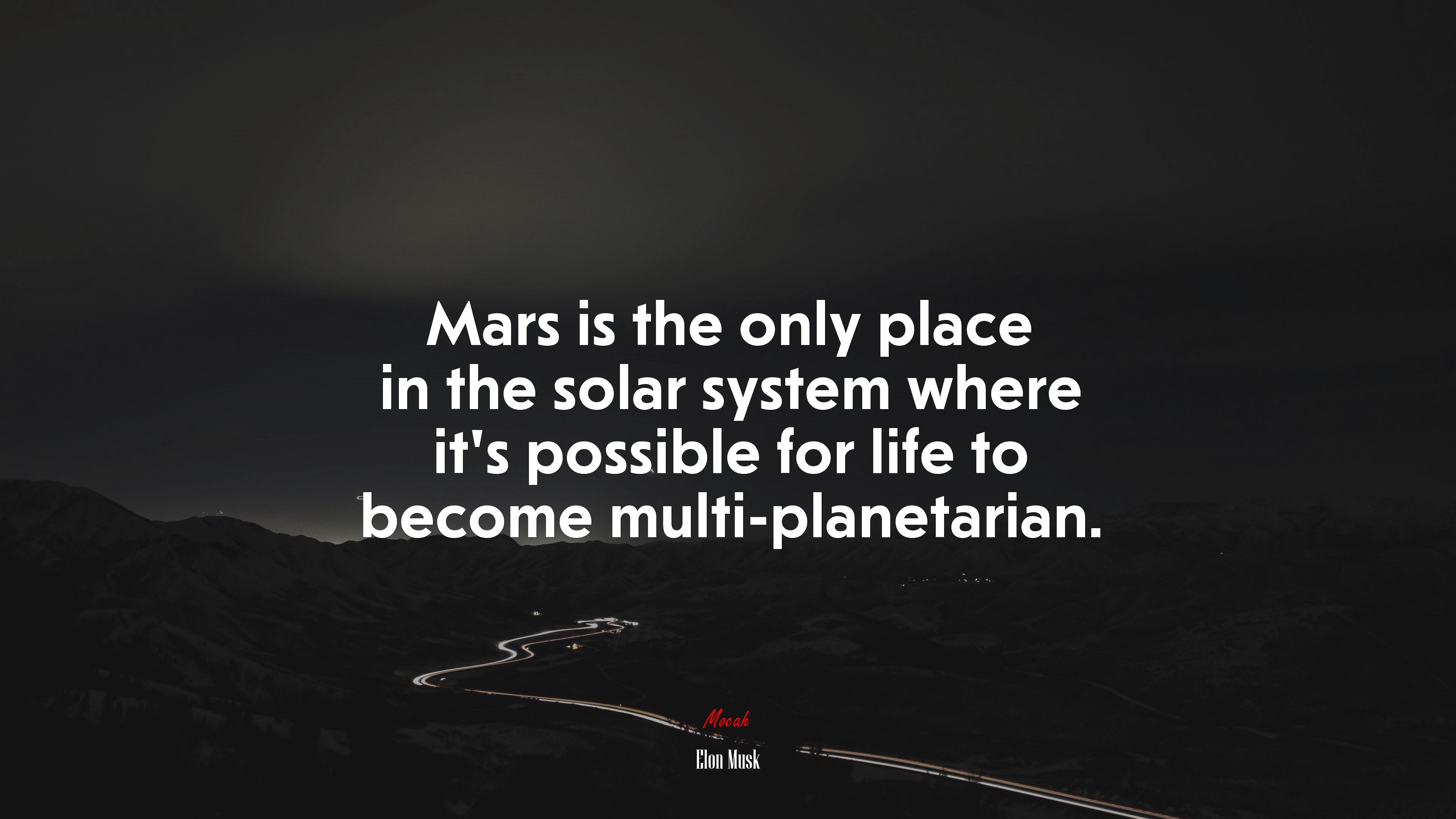 Mars Is The Only Place In The Solar System Where It's Possible For Life To Become Multi Planetarian. Elon Musk Quote, 4k Wallpaper. Mocah.org HD Desktop Wallpaper