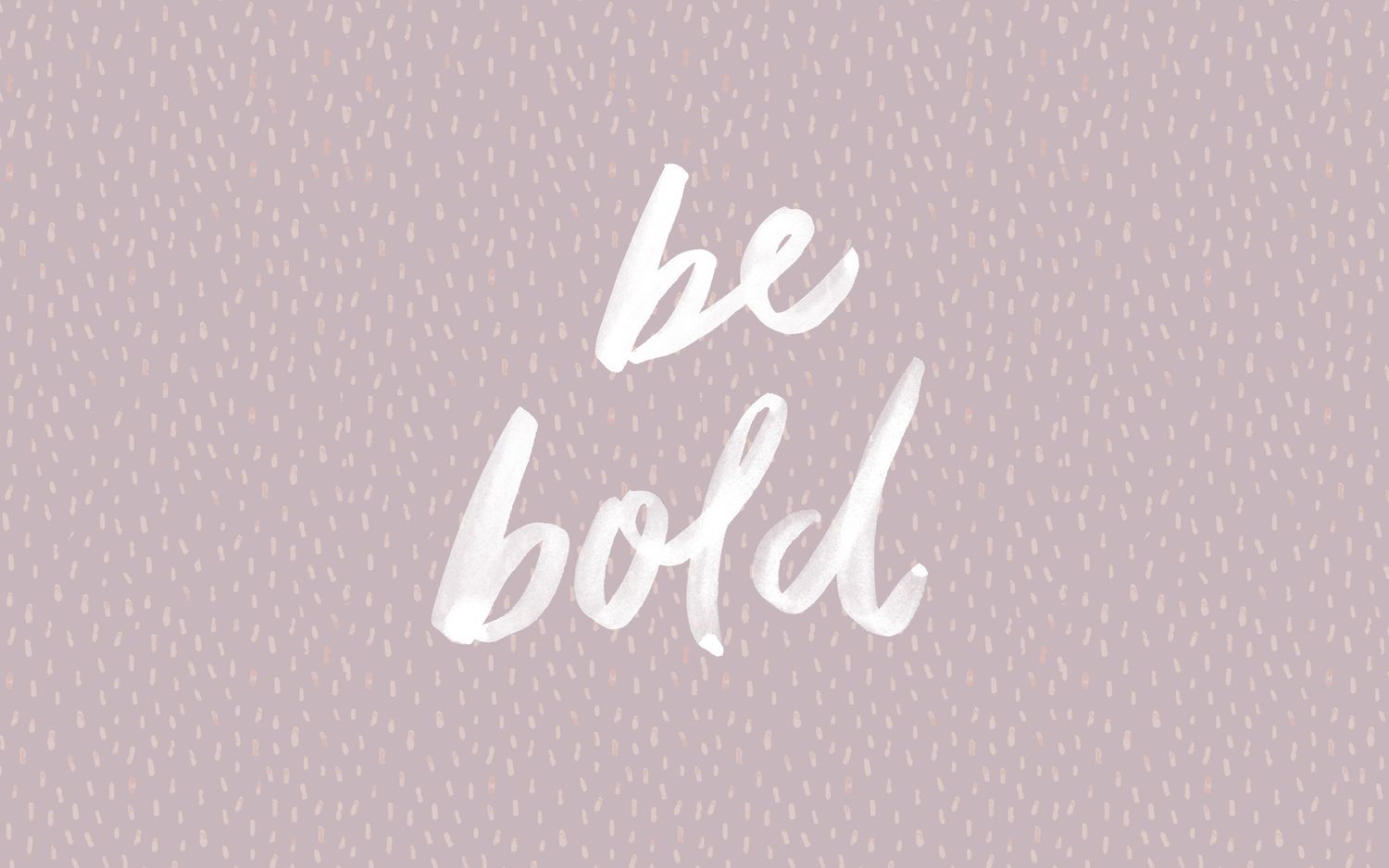 Freebie Friday: Be Bold Free Desktop Wallpaper!. Free desktop wallpaper, Desktop wallpaper, Laptop wallpaper desktop wallpaper