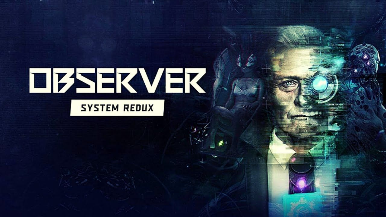 Observer System Redux Look at Next Gen 4K Gameplay PS5 XSX PC