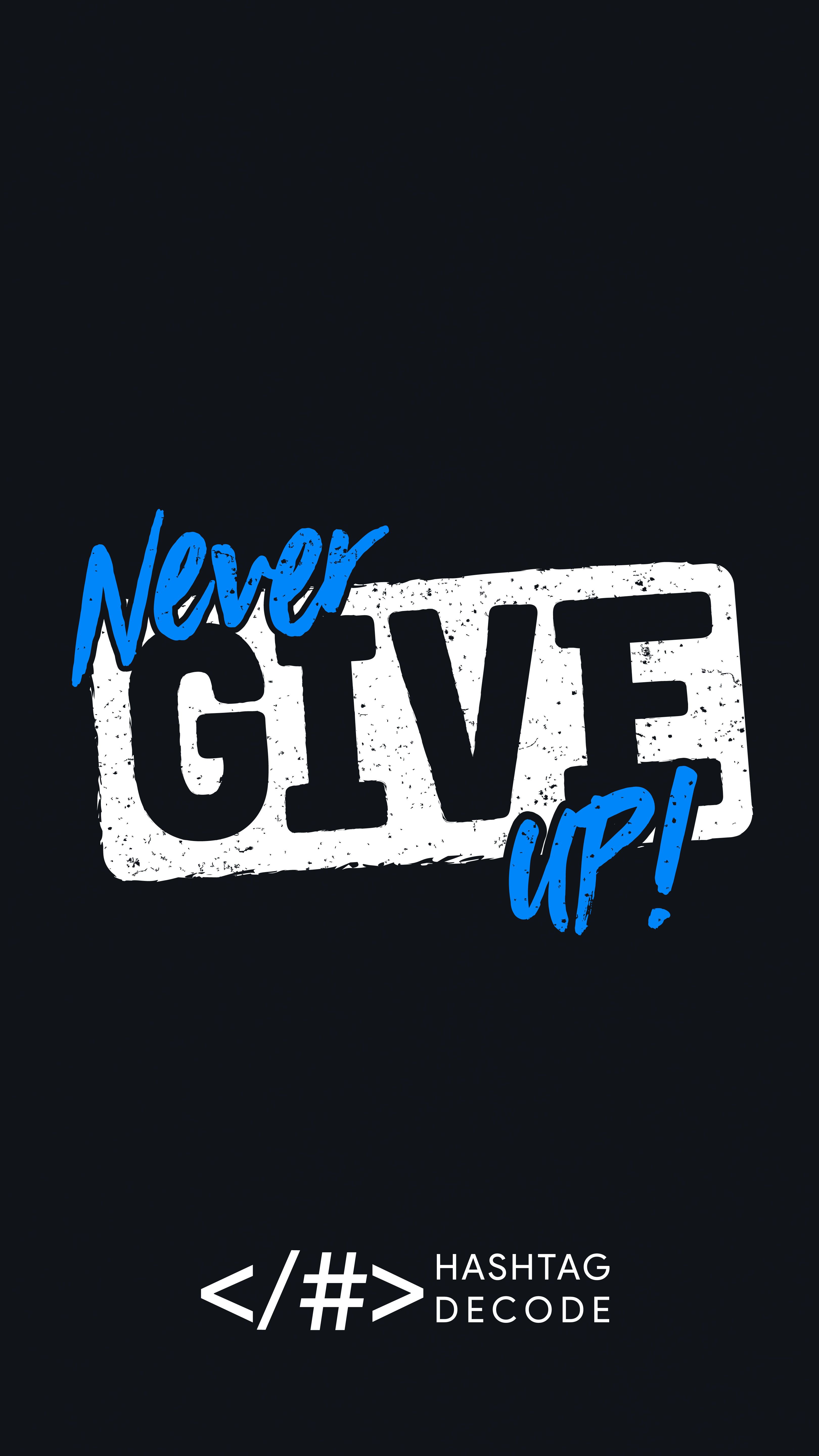 NeverGiveUp on what you really want to do. Never give up because winners never quit, and quitters never win! #N. App development, Data science, Digital marketing