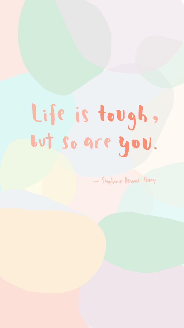 Life Is Tough But So Are You Wallpapers - Wallpaper Cave