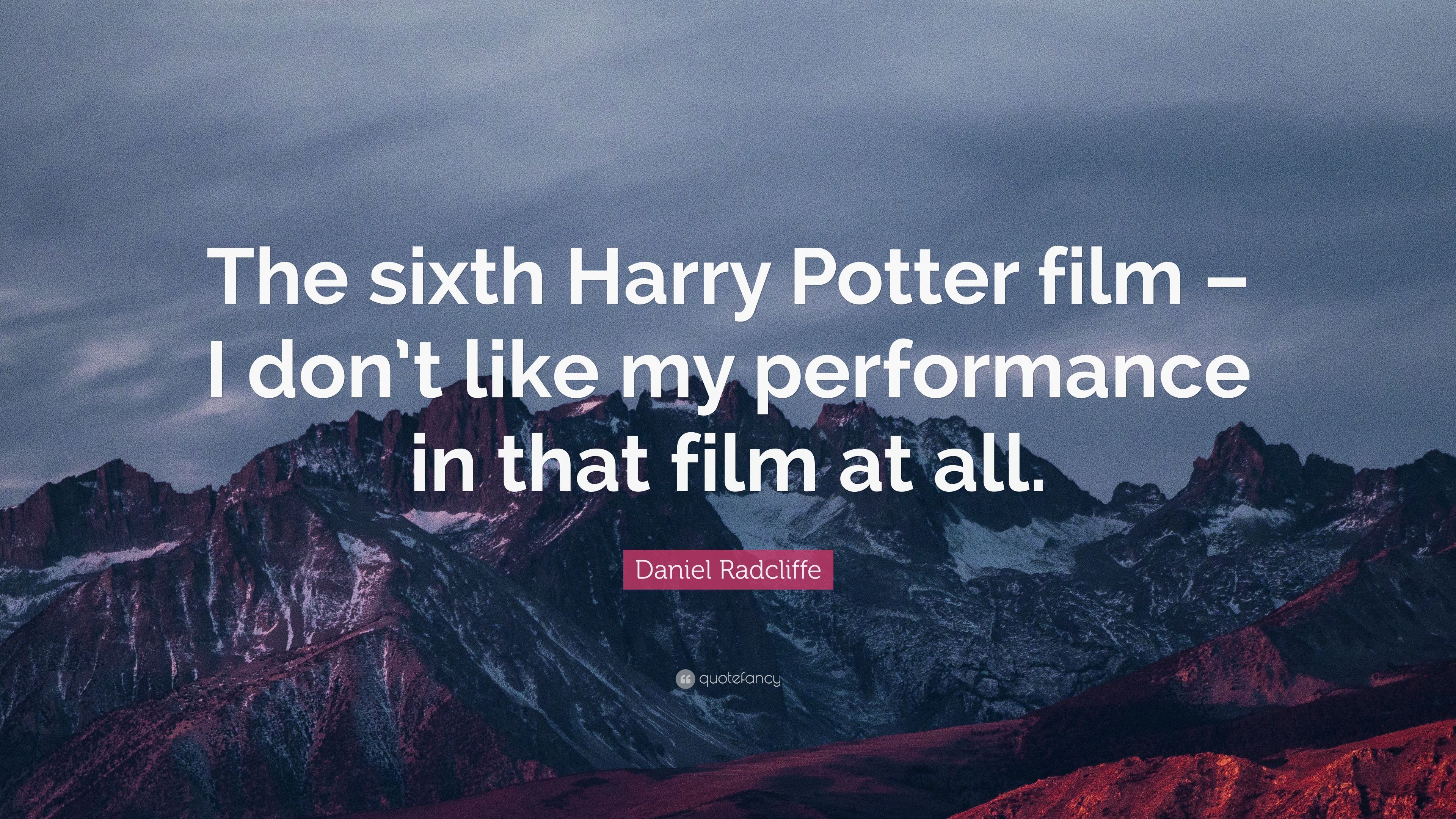 Daniel Radcliffe Quote: “The sixth Harry Potter film