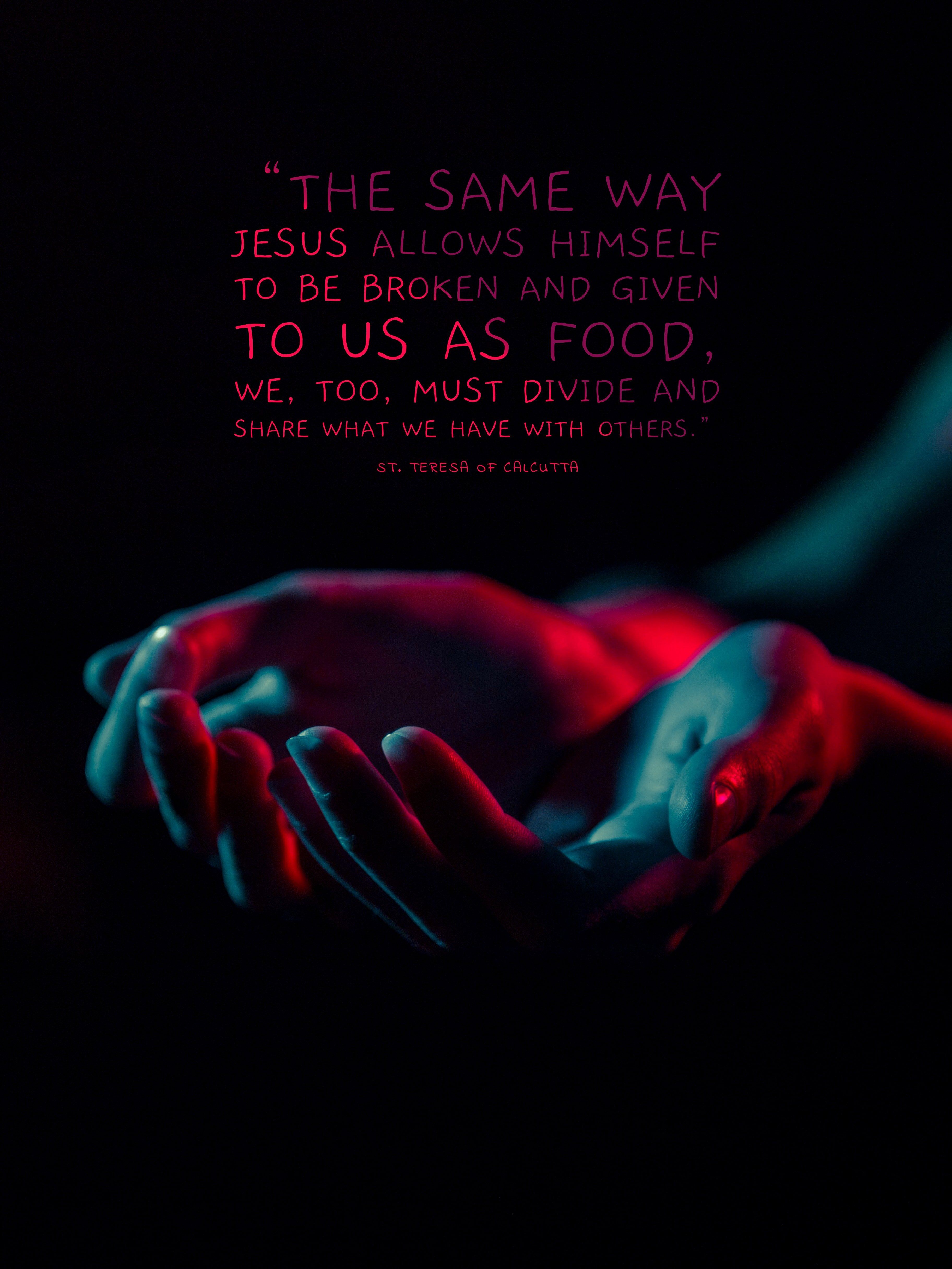 Share What We Have Hands Outstretched Saint Teresa Calcutta Quote Wallpaper • Kingdom Compass