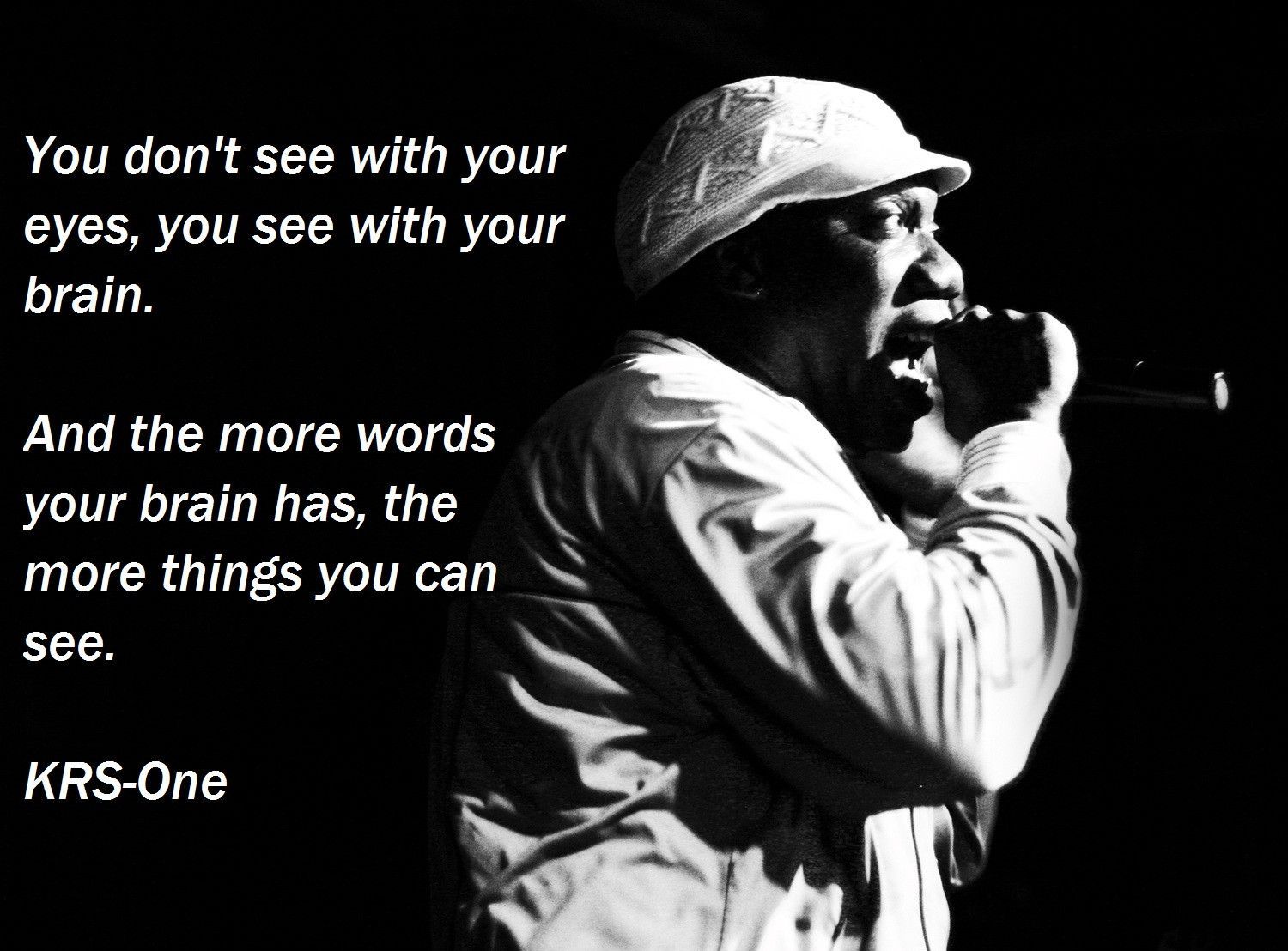 You Don't See With Your Eyes. By KRS One [1500X1108]. Inspirational Quotes Picture, Flirting Quotes For Her, Motivational Picture Quotes
