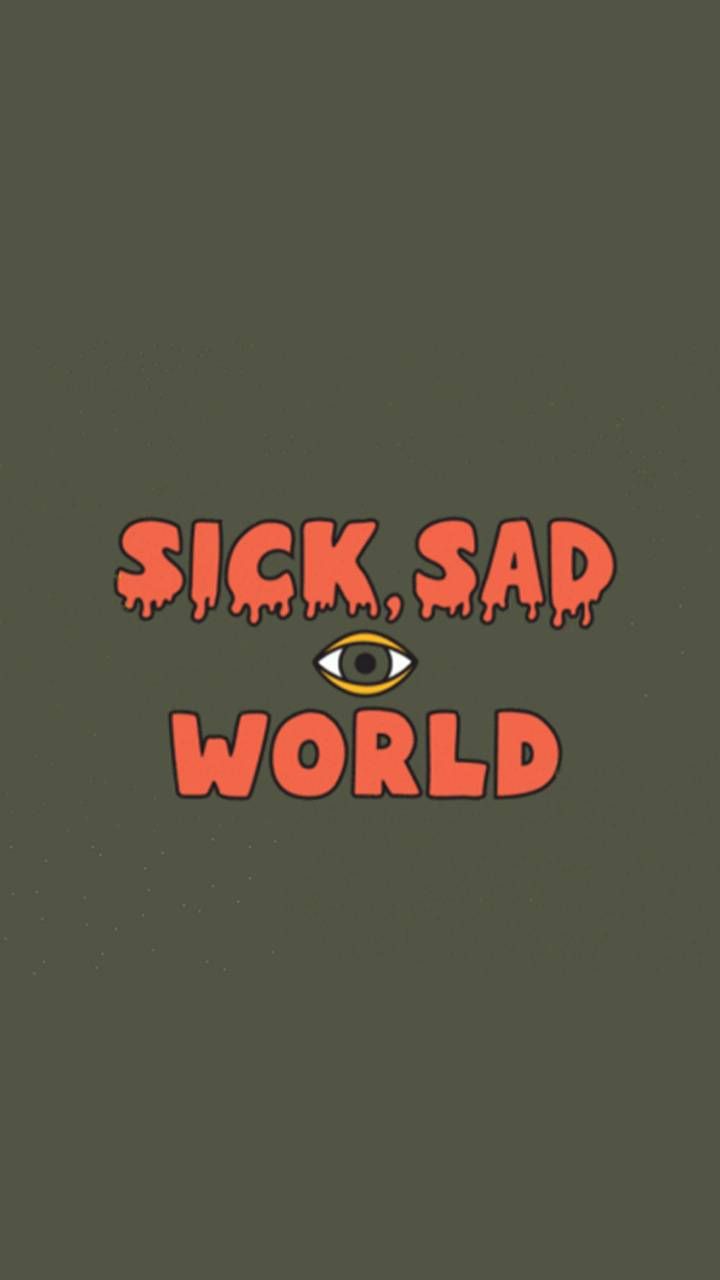 Sick Sad World wallpapers by Gid5th.