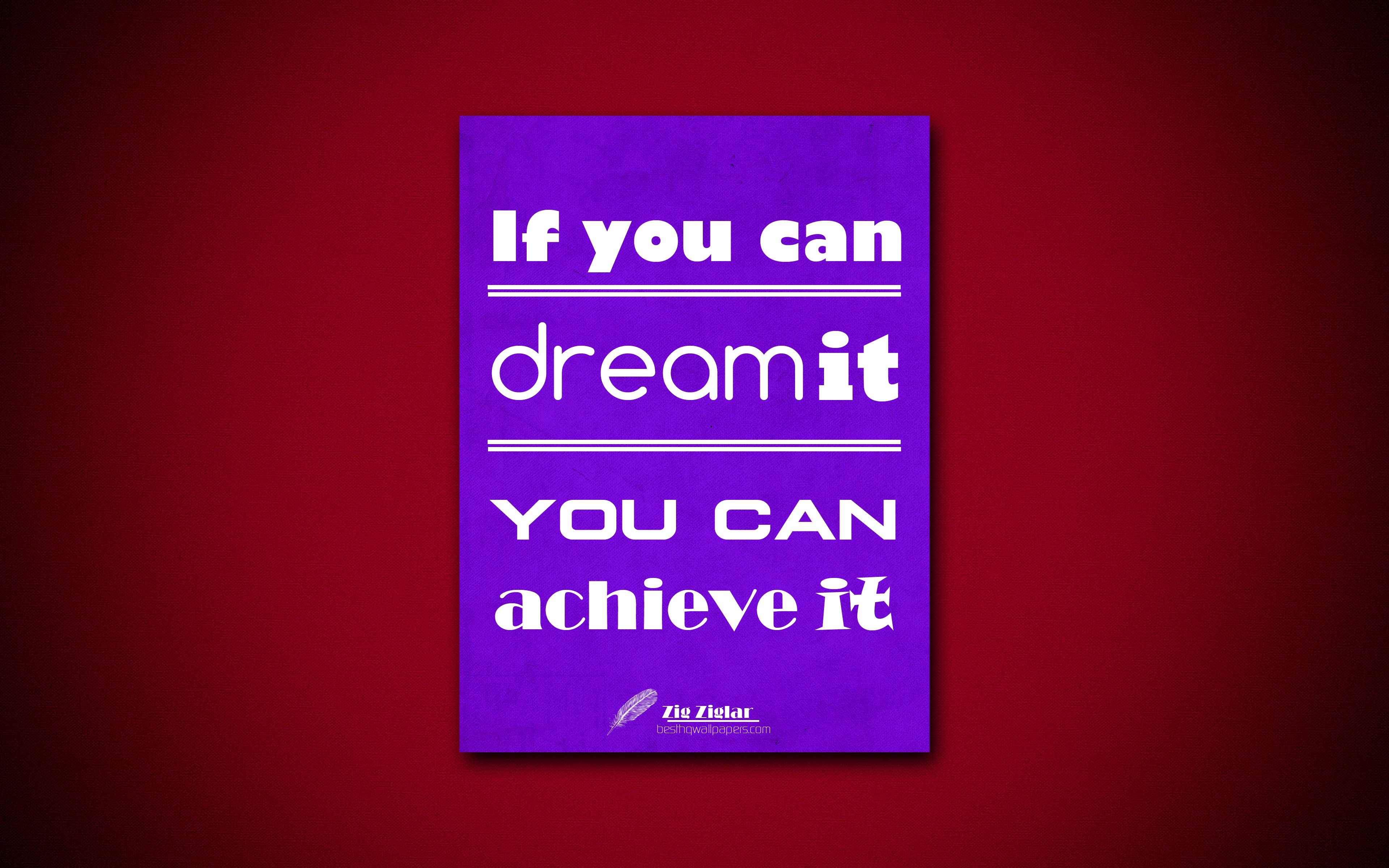 Download wallpaper If you can dream it you can achieve it, 4k, business quotes, Zig Ziglar, motivation, inspiration for desktop with resolution 3840x2400. High Quality HD picture wallpaper