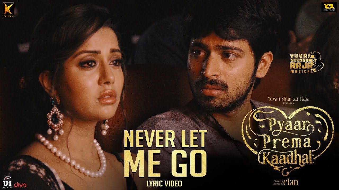 Never Let Me Go (Lyric Video). Pyaar Prema Kaadhal. Harish Kalyan, Raiza