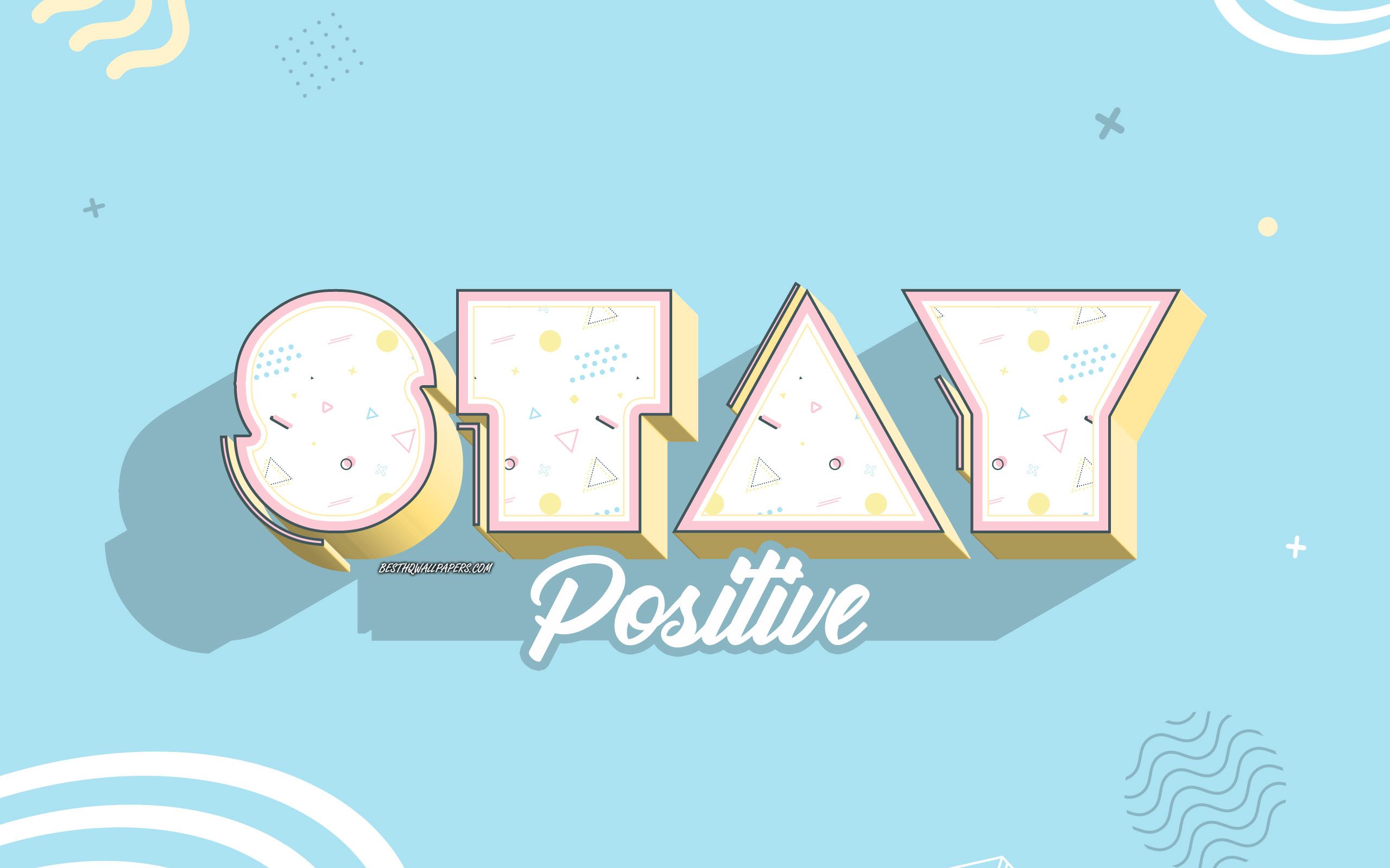 Download wallpaper Stay positive, blue creative background, positive messages, motivation, Stay positive concepts, 3D art, positive wishes for desktop with resolution 2560x1600. High Quality HD picture wallpaper