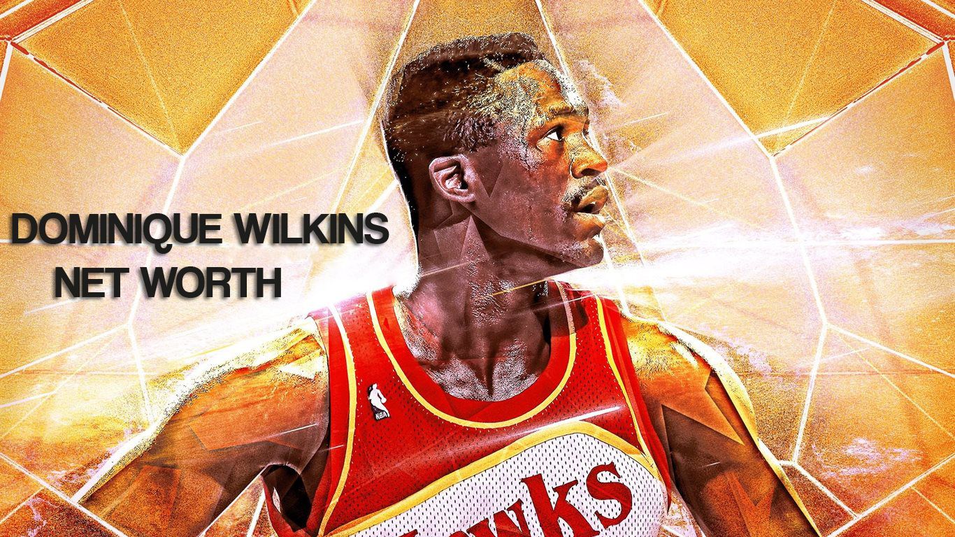 Dominique Wilkins Net Worth 2020 As Basketball Player