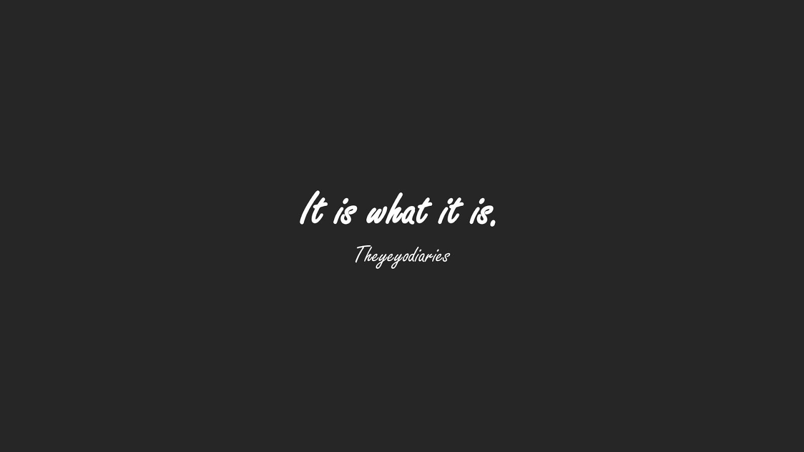 It Is What It Is Wallpapers - Wallpaper Cave