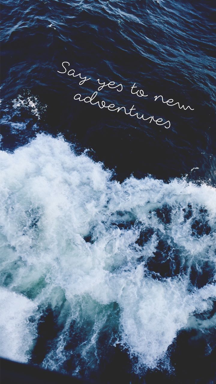 Say yes to new adventures. Wallpaper quotes, iPhone wallpaper, Adventure quotes