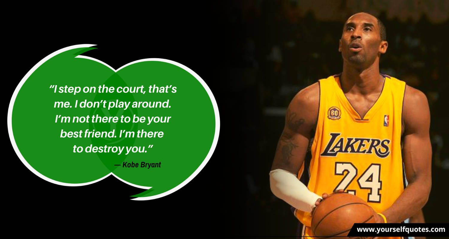 Kobe Bryant Quotes Inspiration For Our Lives. ― YourSelfQuotes.com