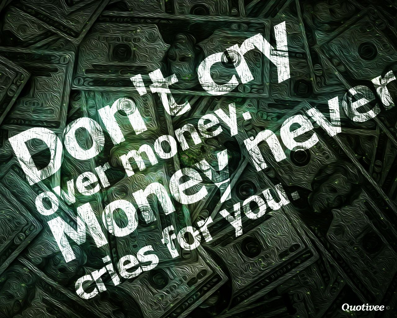 Don't Cry Over Money