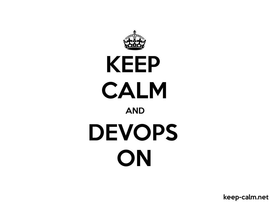 KEEP CALM AND DEVOPS ON