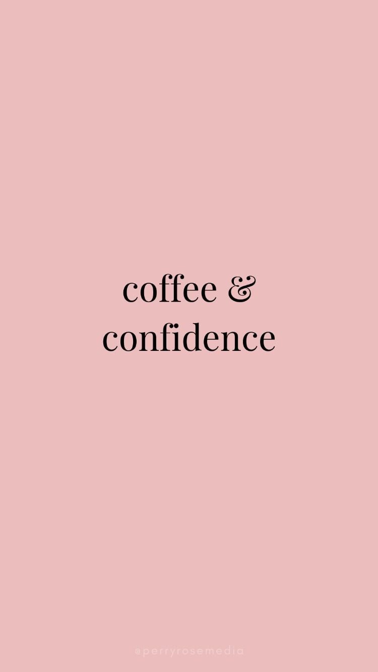 Coffee & Confidence iPhone Wallpaper. Girl boss wallpaper, Boss wallpaper, Business woman quotes