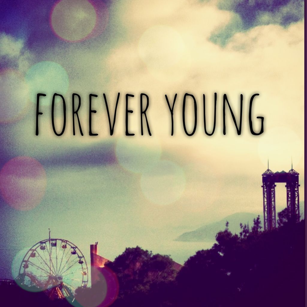 Forever young uploaded