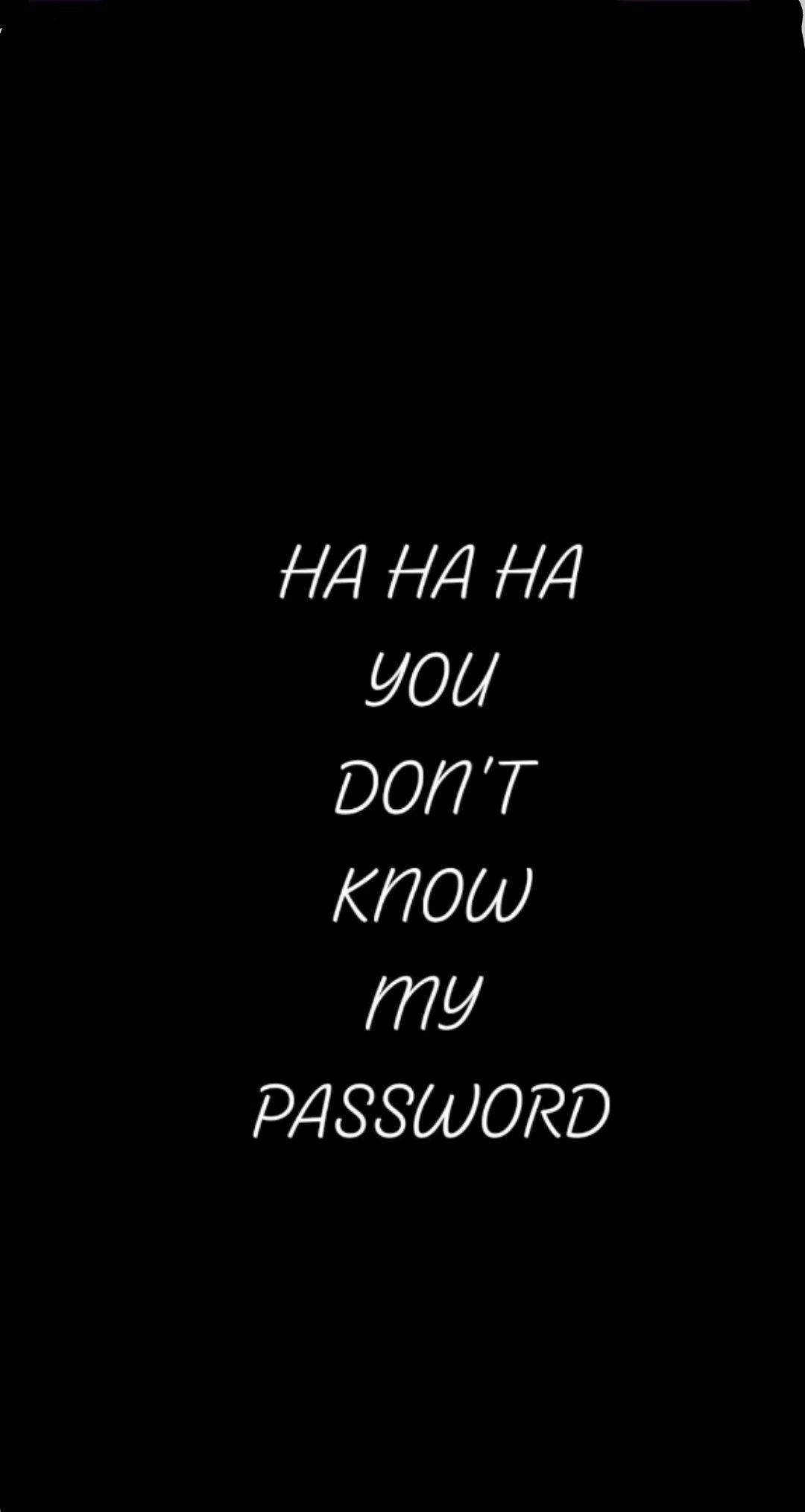 You don't know my password. Teks lucu, Ungkapan lucu, Jenis huruf tulisan